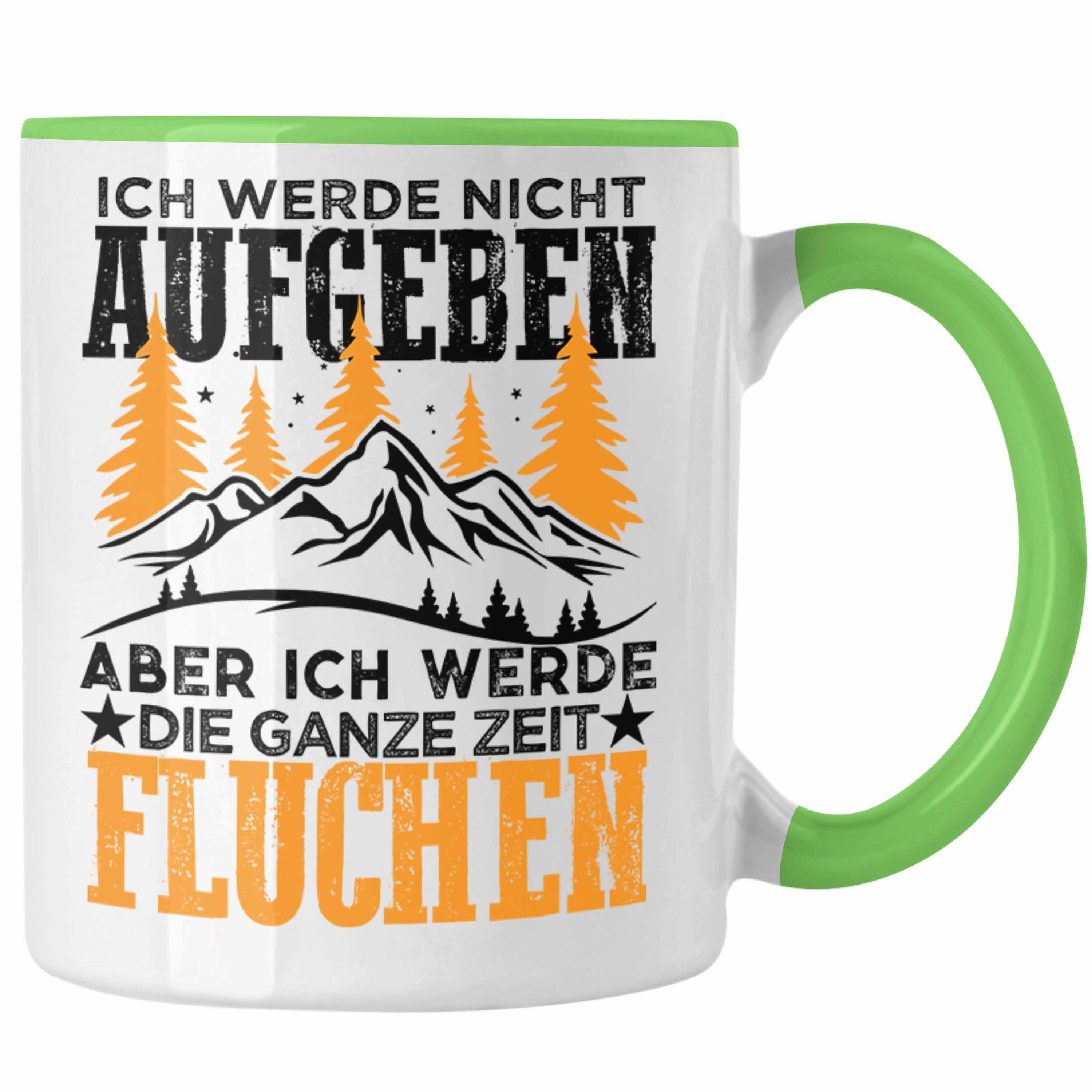 Trendation Tasse Trendation - Wandern Tasse Geschenk Wanderer Ich Werde Nicht Aufgeben Geschenkidee Berge Alpen Geschenke Grün
