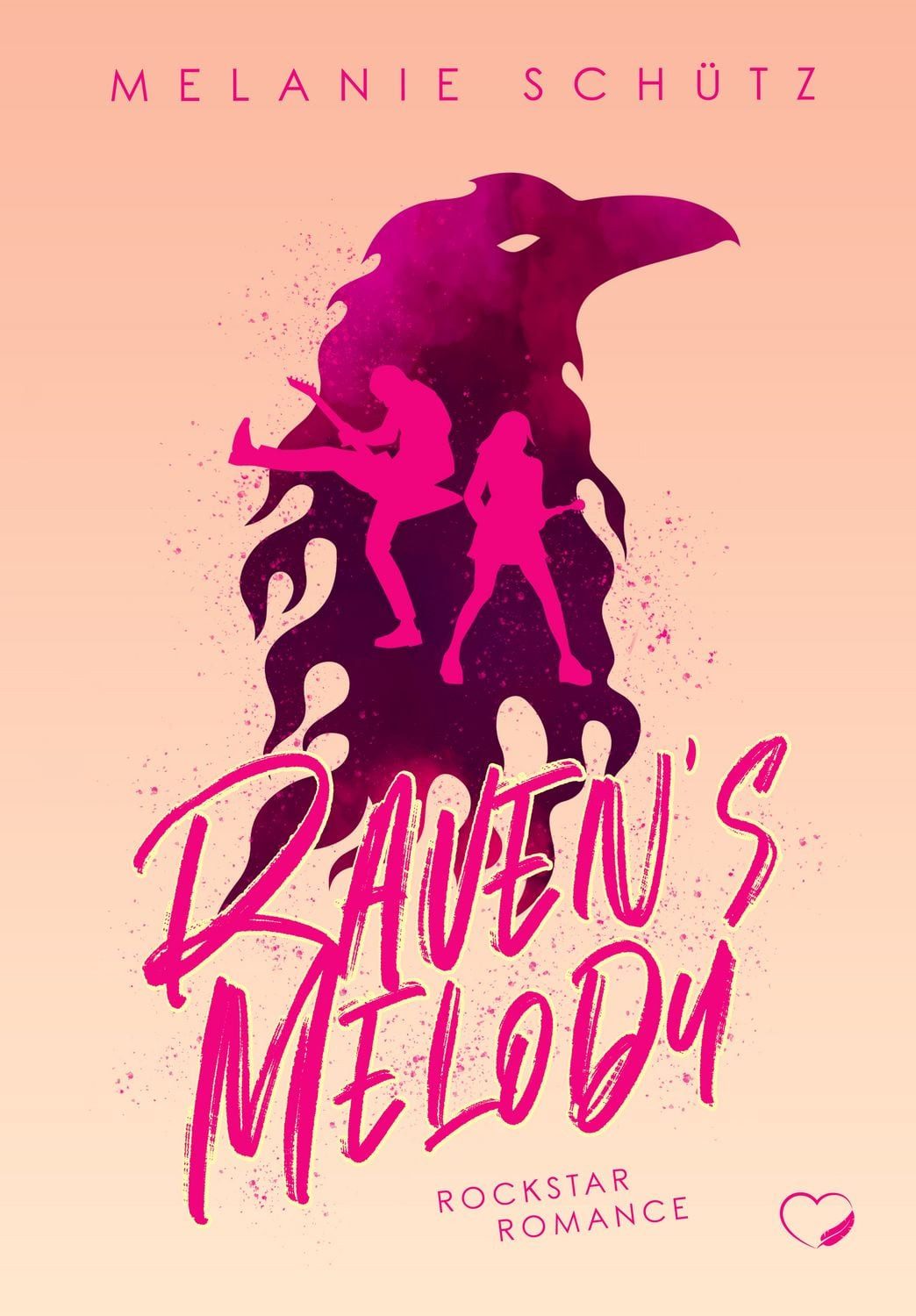 Raven’s Melody: Rockstar Romance / Melanie Schütz
