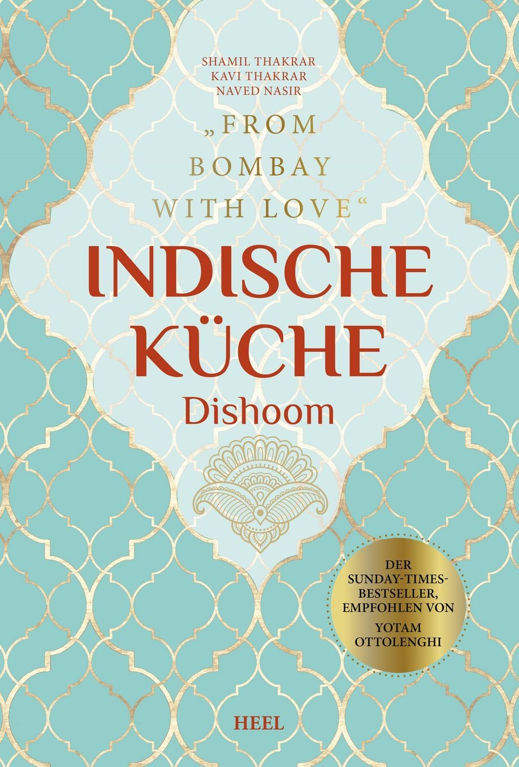 Indische Küche Dishoom - Das große Kochbuch für indische Gerichte / Shamil Thakrar, Kavi Thakrar, Naved Nasir