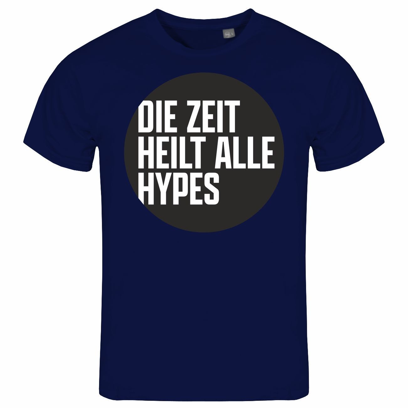 Print-Shirt Herren T-Shirt Die Zeit heilt alle Hypes