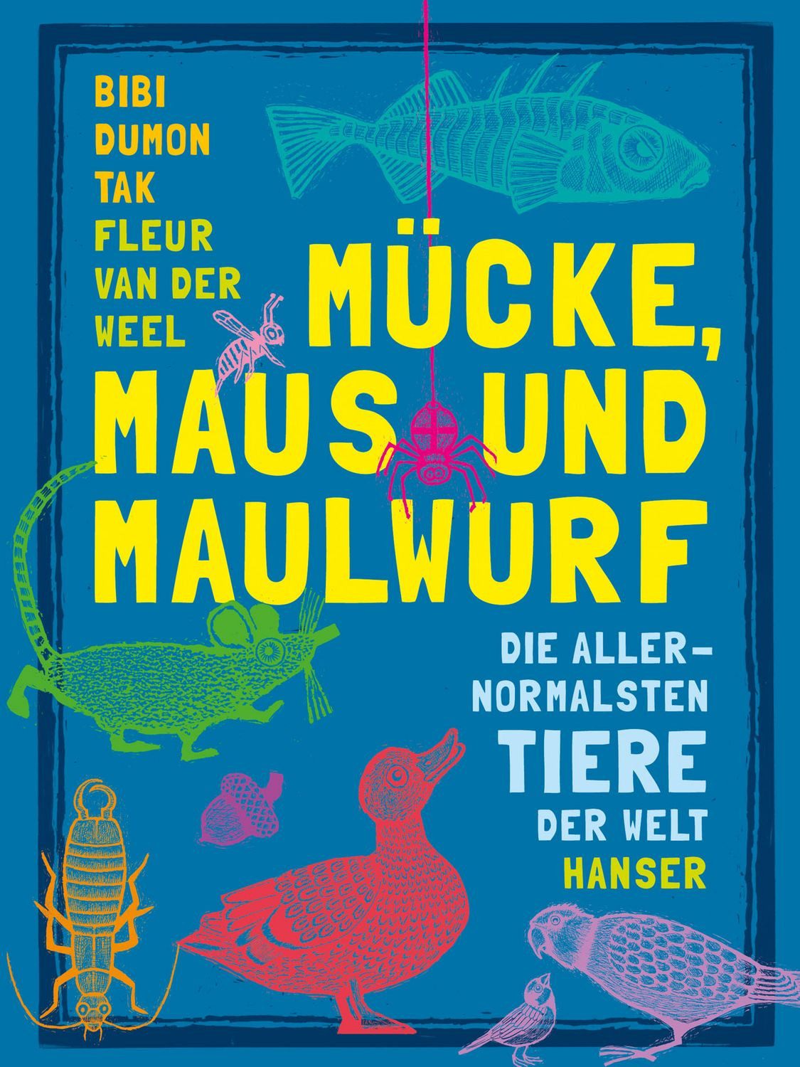 Mücke, Maus und Maulwurf / Bibi Dumon Tak
