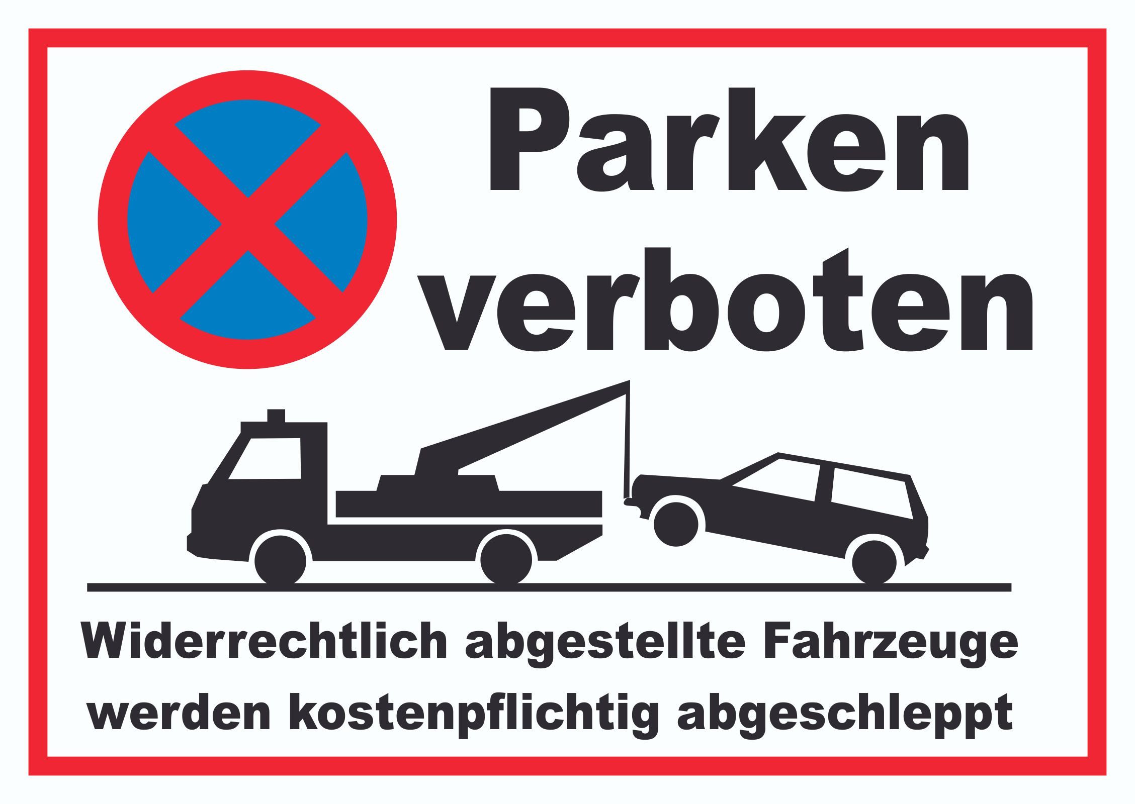 HB-Druck Hinweisschild Parken verboten Widerrechtliche KFZ werden abgeschleppt Schild, wetterfest, stabil, UV-beständig, kratzfest