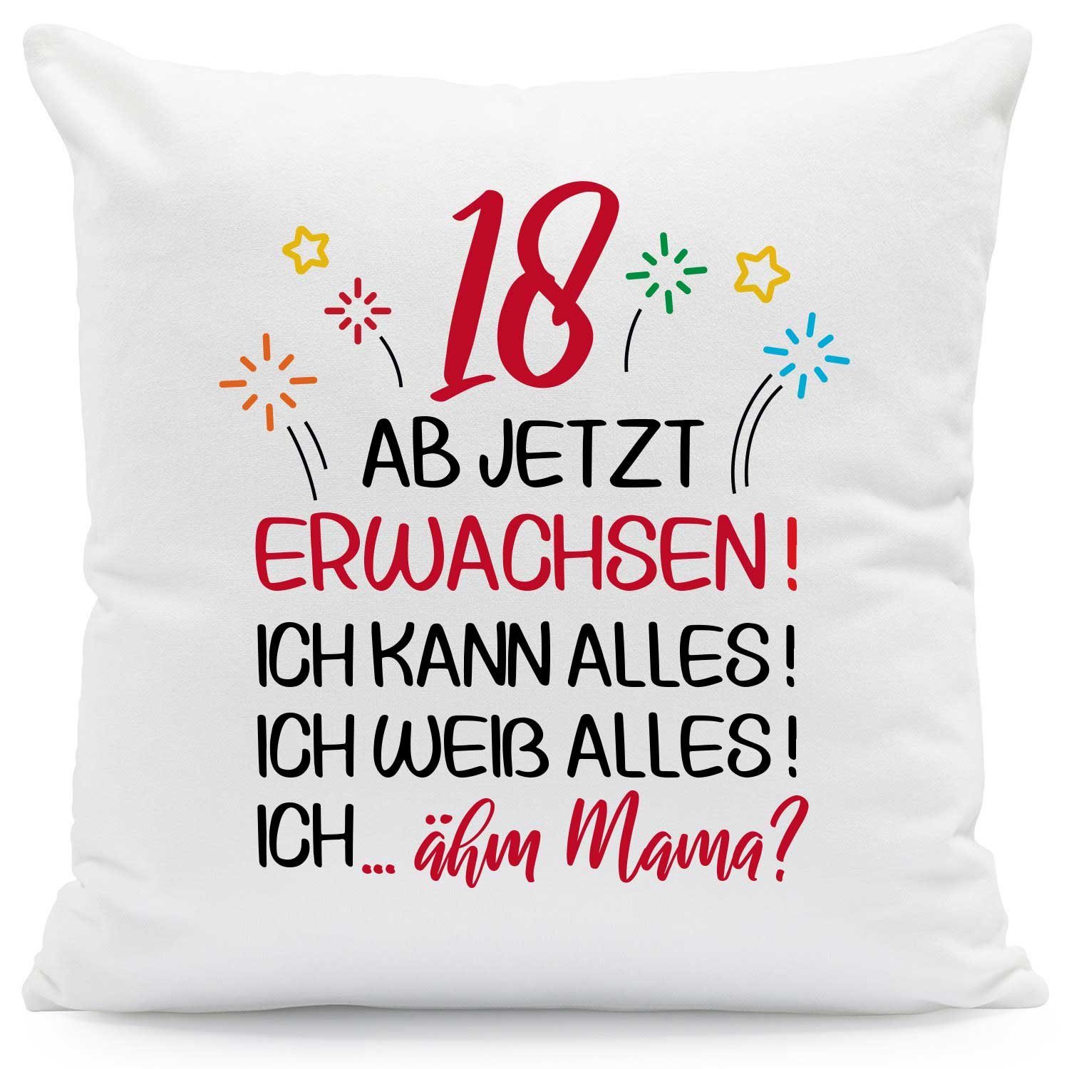 GRAVURZEILE Zierkissen mit Motiv - Ab jetzt erwachsen 18 - zum Geburtstag, starke Farben ohne verblassen, Maschinenwäsche geeignet - mit Füllung