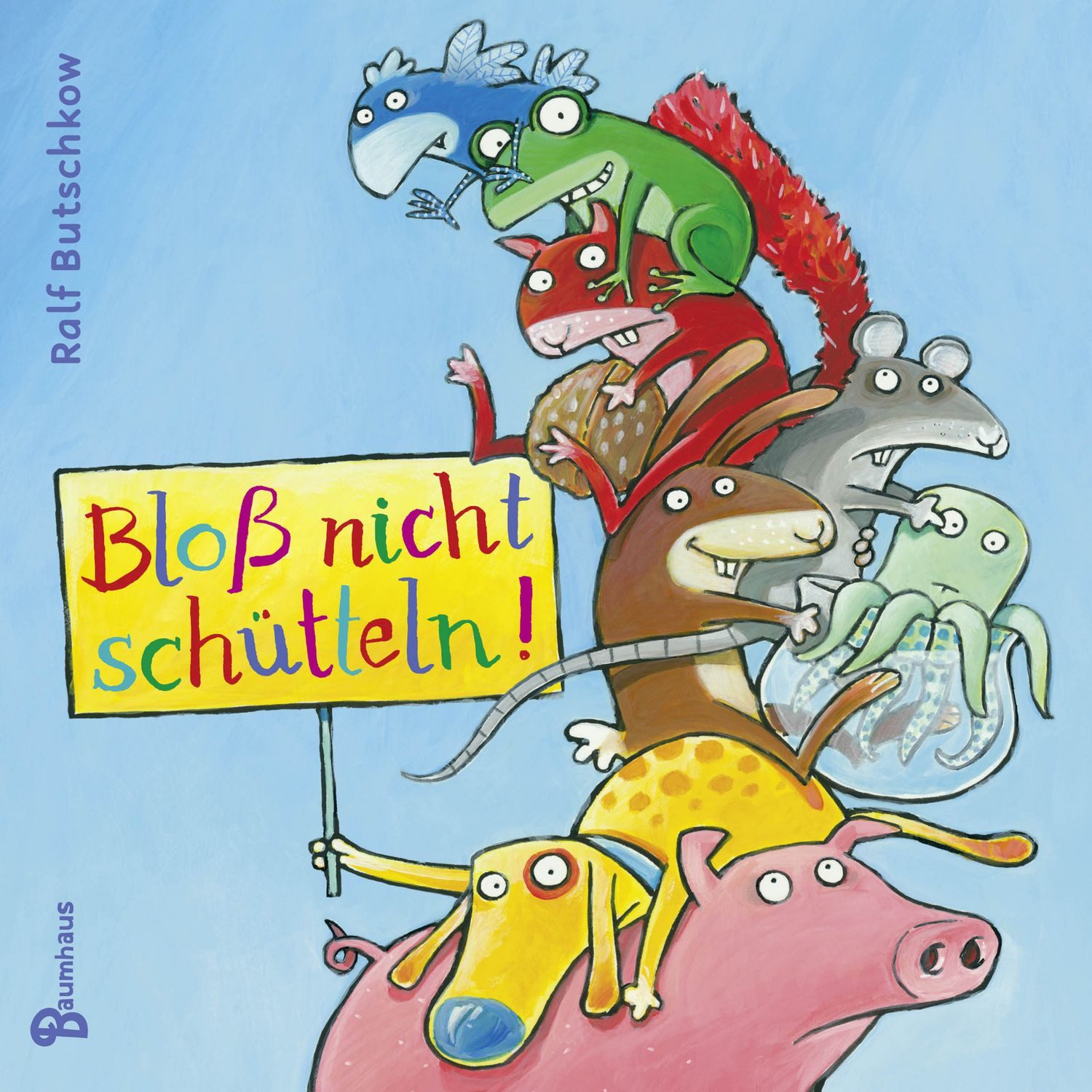 Bloß nicht schütteln! / Ralf Butschkow