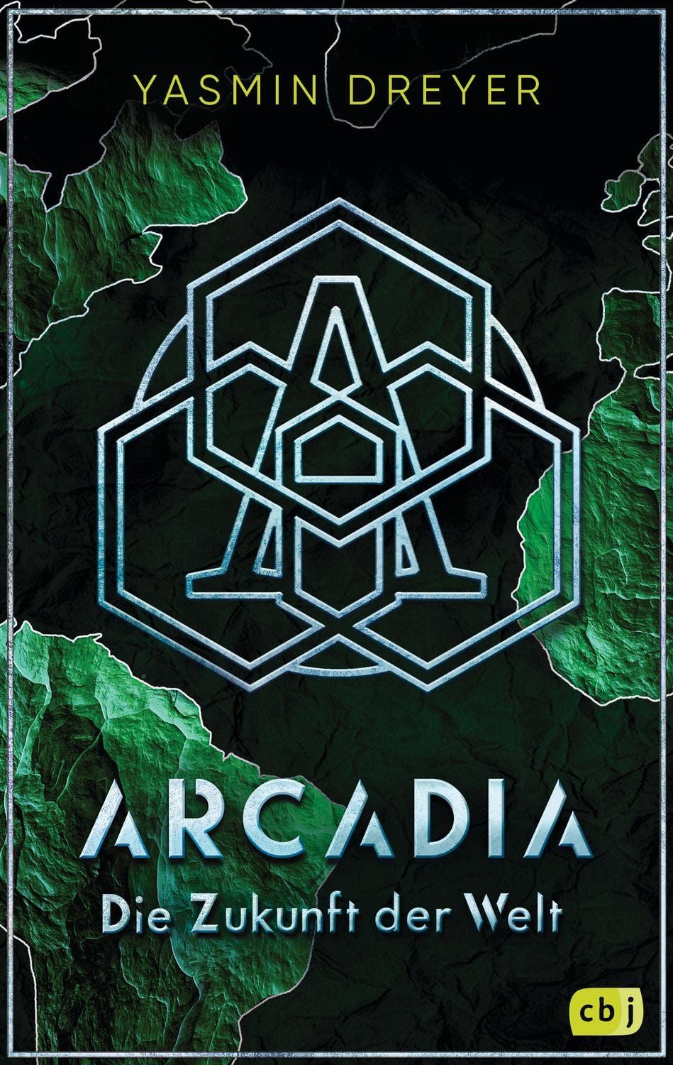 Arcadia – Die Zukunft der Welt / Yasmin Dreyer