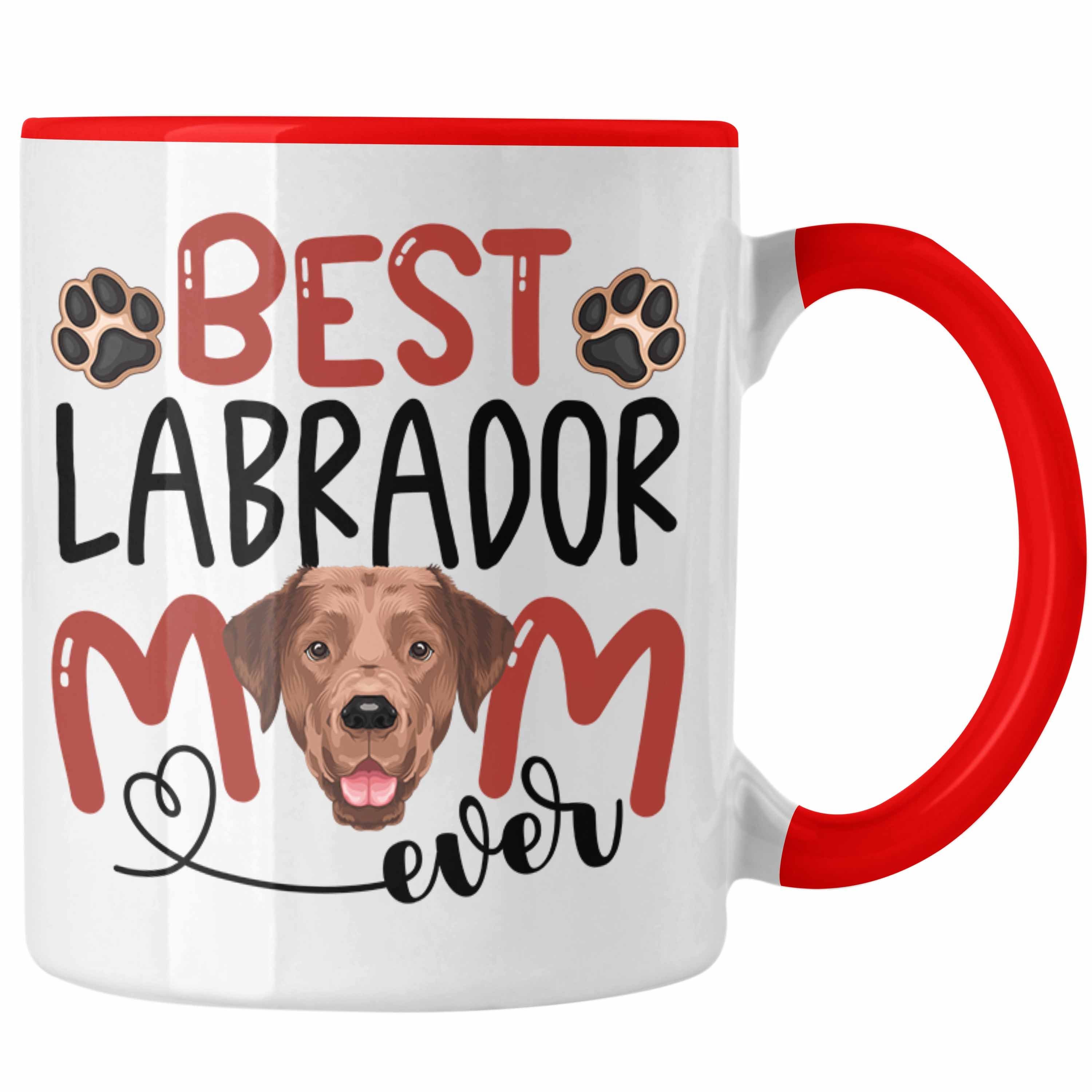 Trendation Tasse Labrador Mom Besitzerin Tasse Geschenk Lustiger Spruch Geschenkidee Be Rot