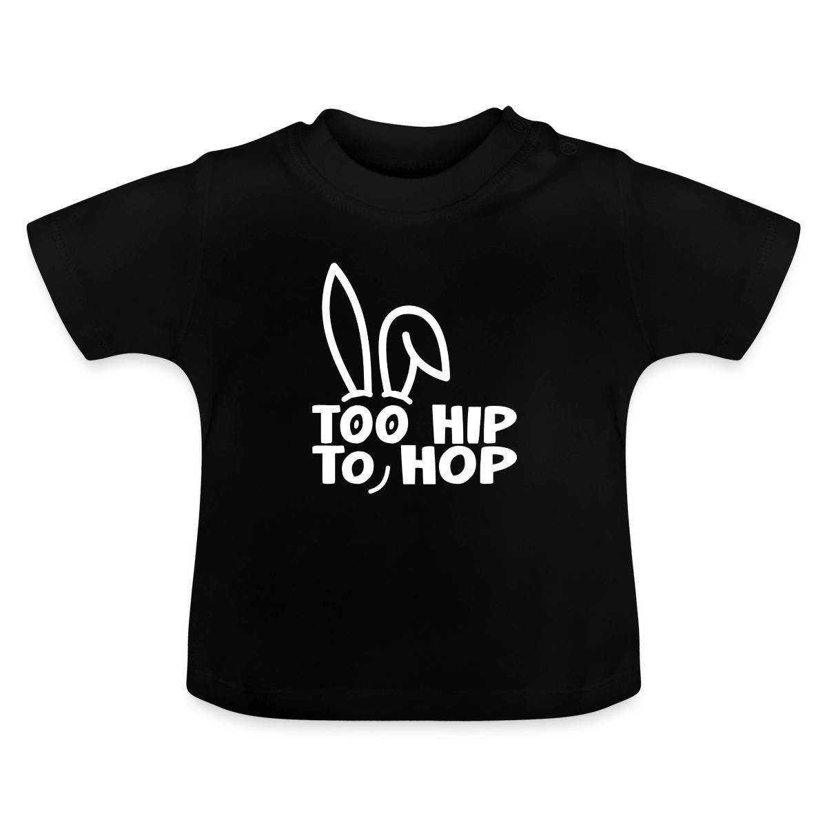 Spreadshirt T-Shirt Too Hip To Hop Osterhase Wortspiel Ostern Baby Bio-T-Shirt (1-tlg)