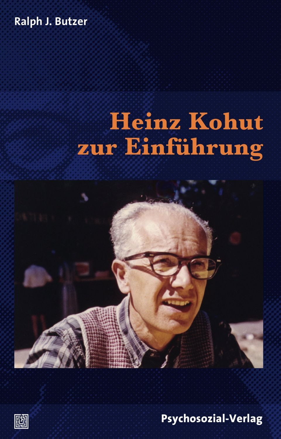 Heinz Kohut zur Einführung / Ralph J. Butzer