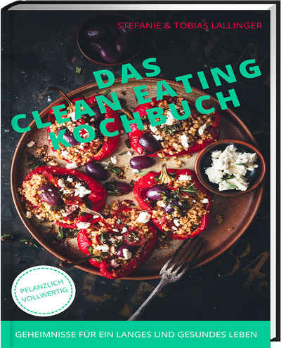 freegreen® Notizbuch Das Clean Eating Kochbuch- Geheimnisse für ein langes & gesundes Leben, Gesund und glücklich ohne Verzicht