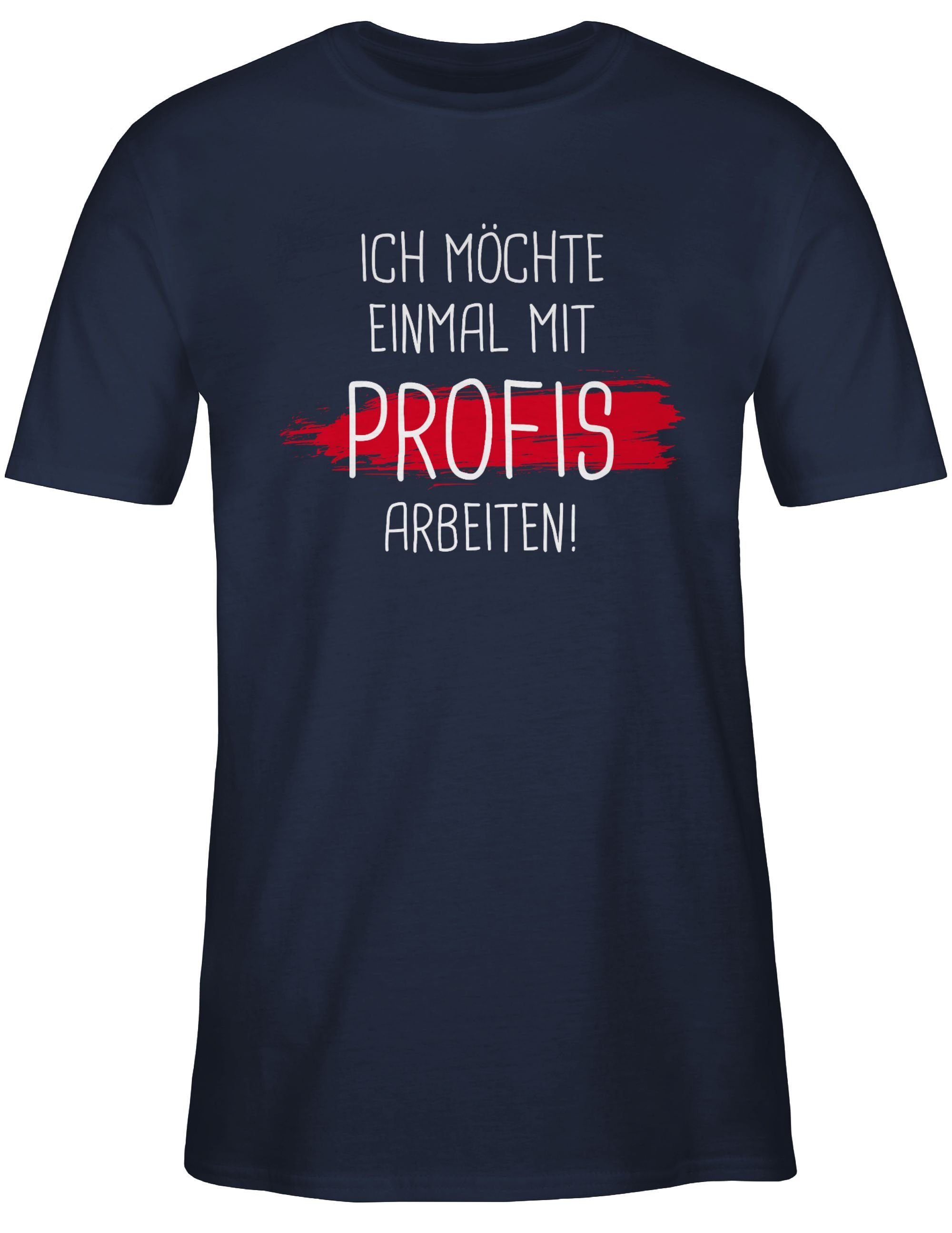 Shirtracer T-Shirt Einmal mit Profis arbeiten Sprüche Statement mit Spruch günstig online kaufen
