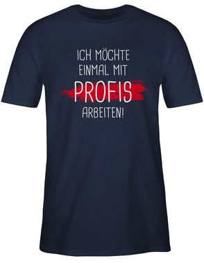 Shirtracer T-Shirt Einmal mit Profis arbeiten Sprüche Statement mit Spruch