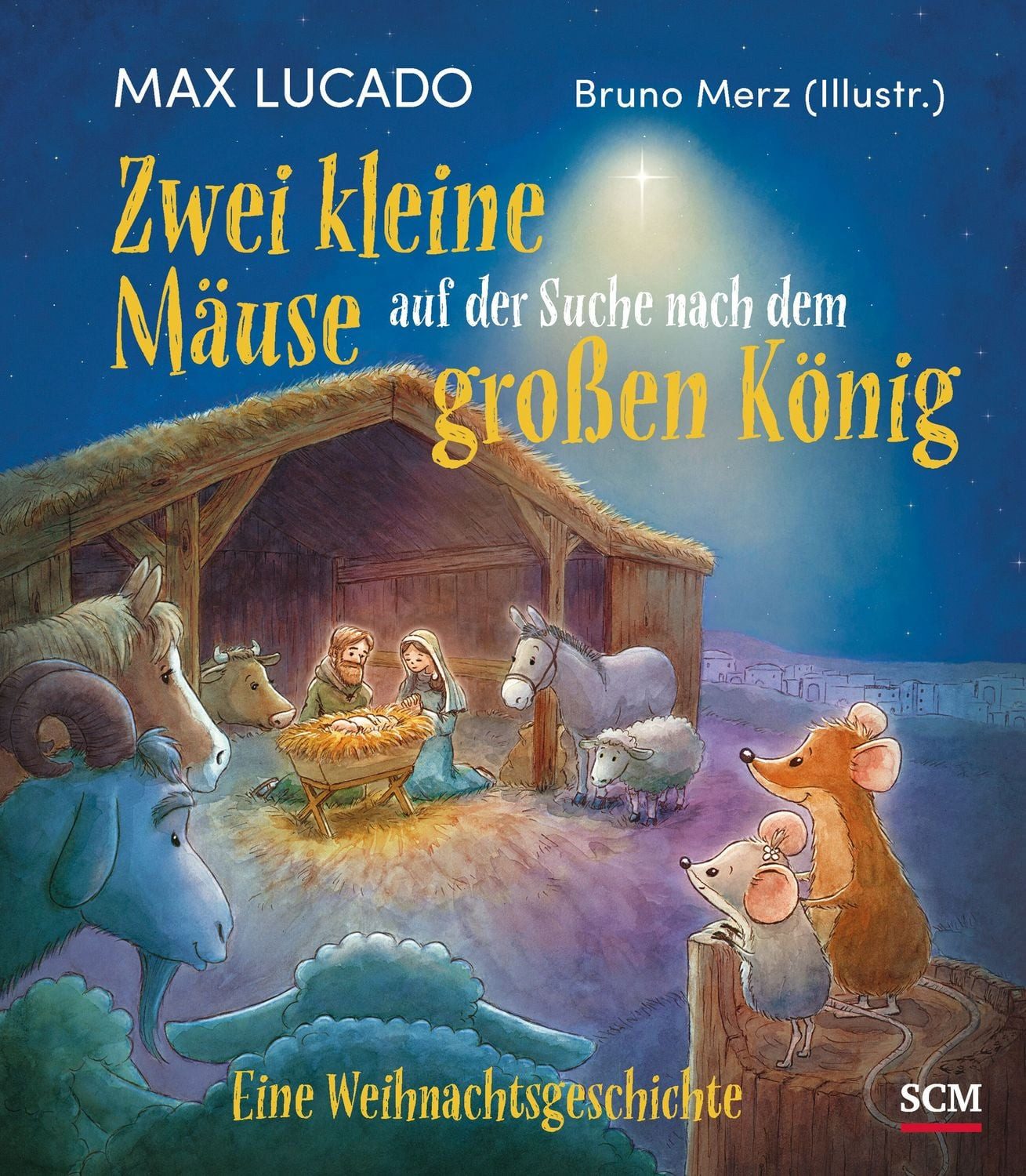 Zwei kleine Mäuse auf der Suche nach dem großen König / Max Lucado