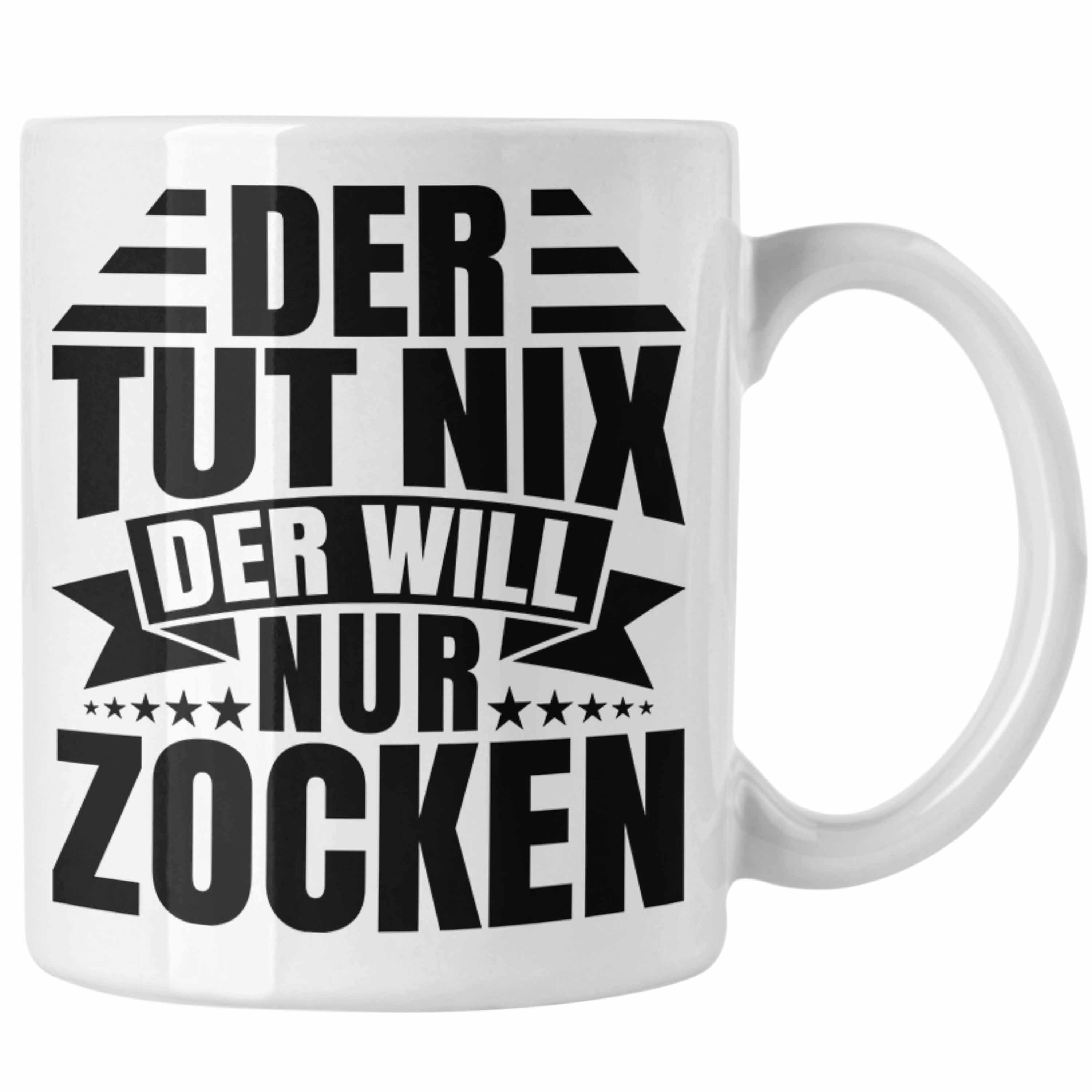 Trendation Tasse Trendation - Zocker Tasse Geschenk Gamer Geschenkidee Lustiger Spruch Gaming Geburtstag Der Tut Nix Der Will Nur Zocken Weiss | Teetassen