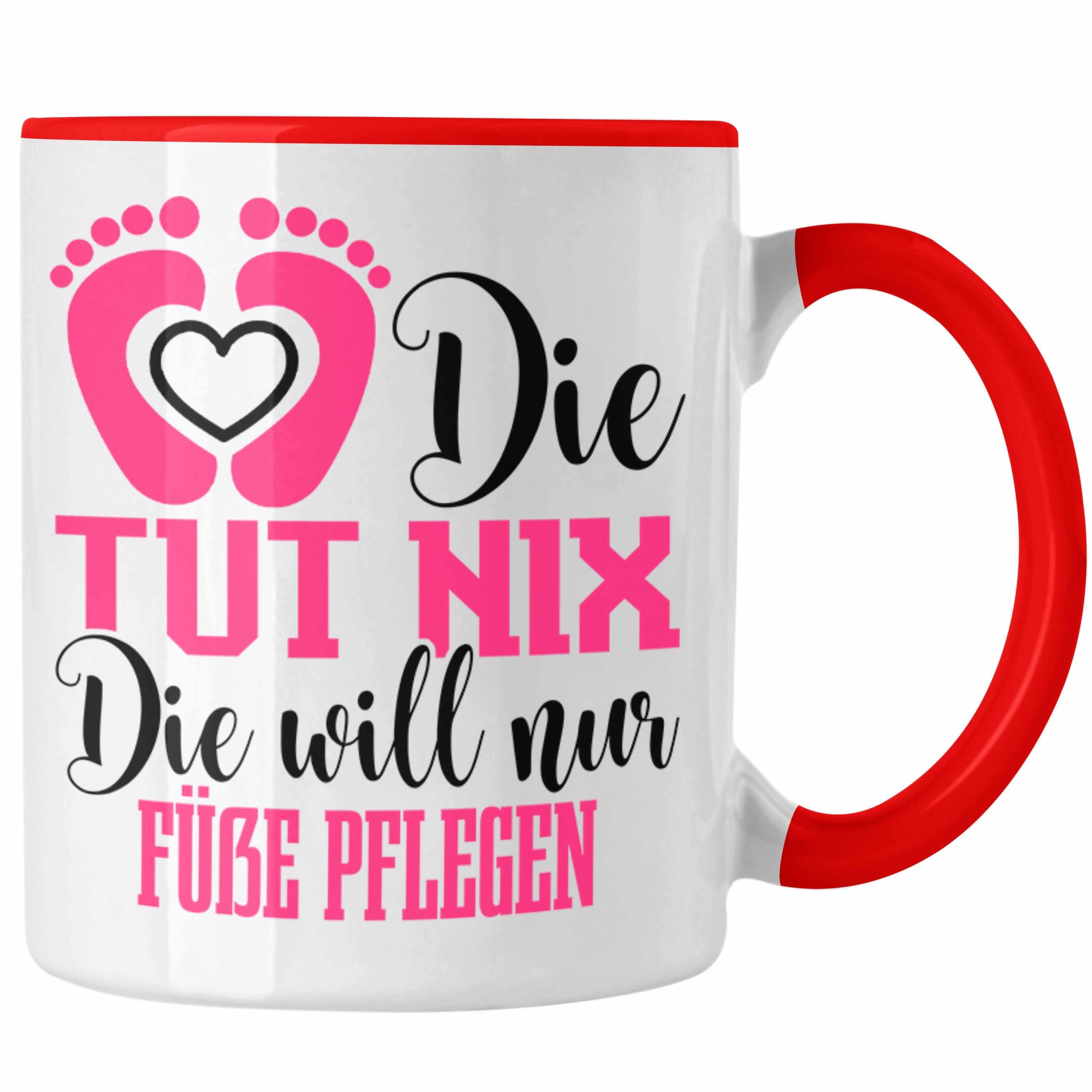 Trendation Tasse Lustige Tasse für Fußpflegerinnen Geschenk für Fußpflege