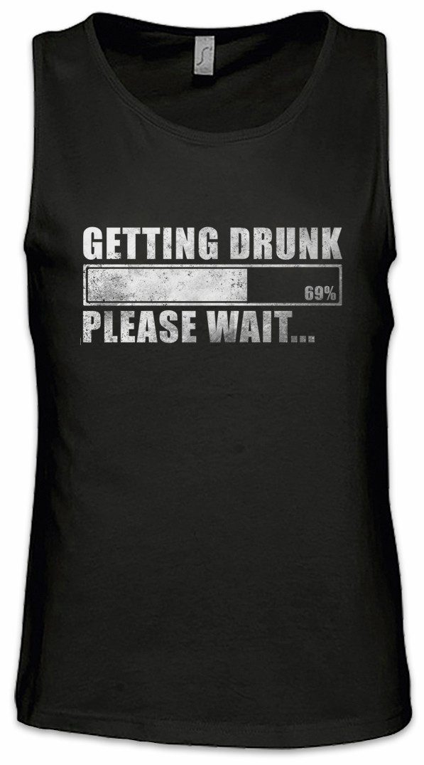 Urban Backwoods Tanktop Getting Drunk Ärmelloses T-Shirt Please Wait Fun Drinker Beer Bier Hangover Barfly Party University