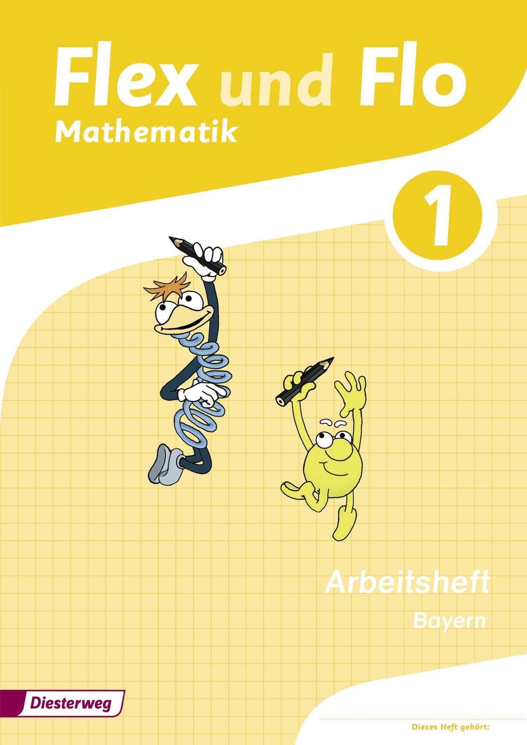 Schulbuch Flex und Flo 1. Arbeitsheft. Für Bayern Arbeitsheft 1 Carina Eiswirth, Jutta Friess, Sina Heinig, Sonja Mehringer, Katja Muschler