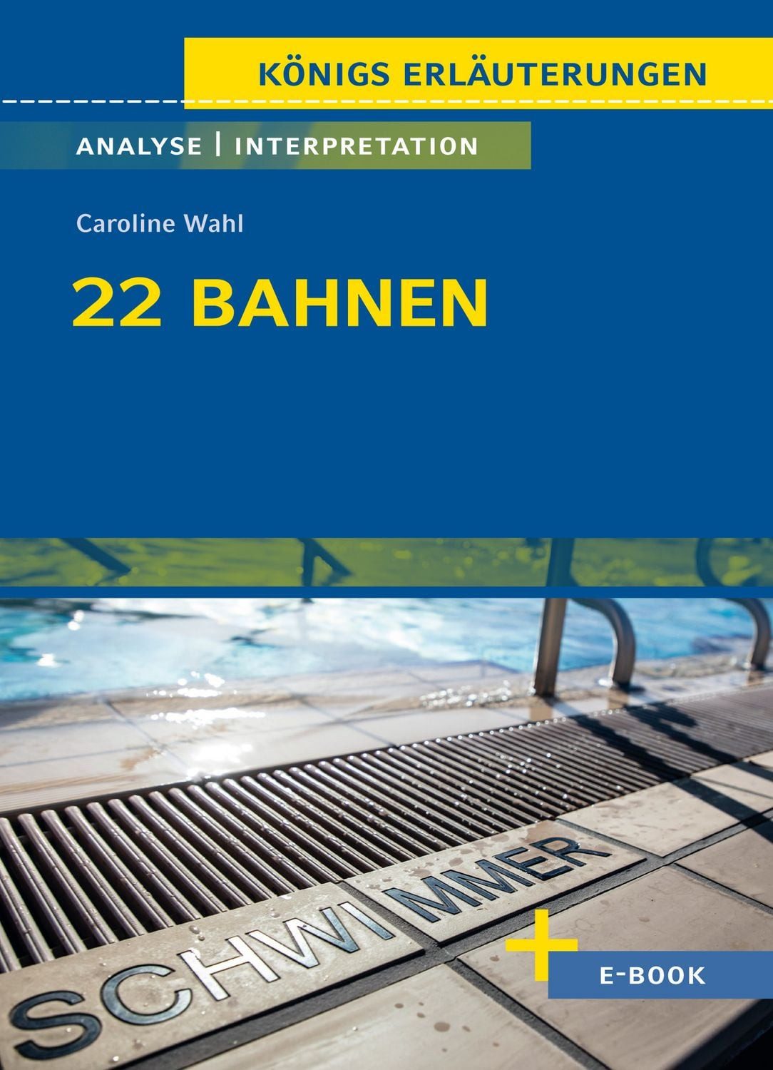 22 Bahnen von Caroline Wahl / Caroline Wahl, Textanalyse und Interpretation