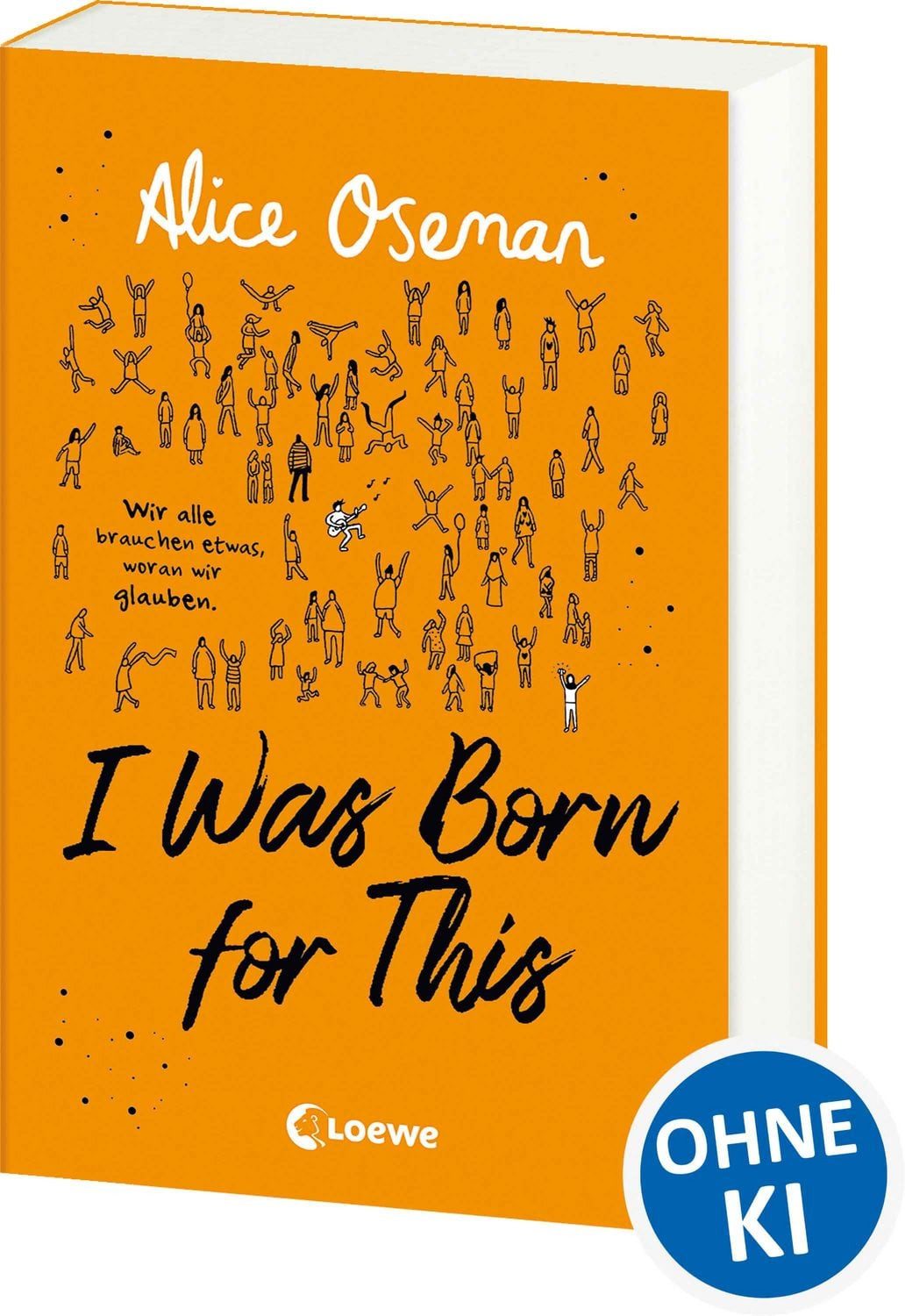 I Was Born for This (deutsche Ausgabe) Wir alle brauchen etwas, woran / Alice Oseman, Wir alle brauchen etwas, woran wir glauben - TikTok made me buy it! Neues Jugendbuch der Autorin der Netflix-Serie HEARTSTOPPER