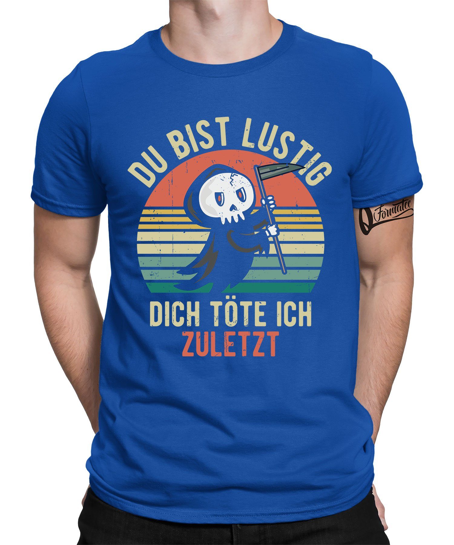 Quattro Formatee Kurzarmshirt Dich Töte ich zuletzt Sensenmann Tot - Lustiger Spruch Statement Herre (1-tlg) Blau
