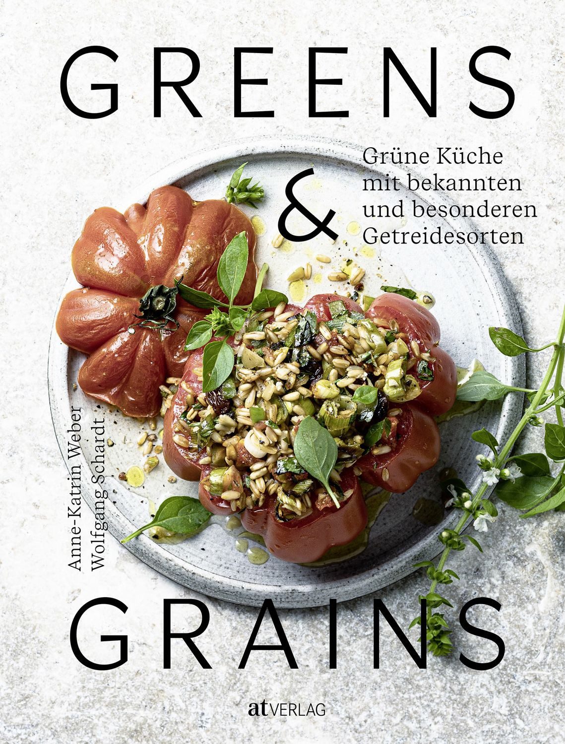 Greens & Grains / Anne-Katrin Weber
