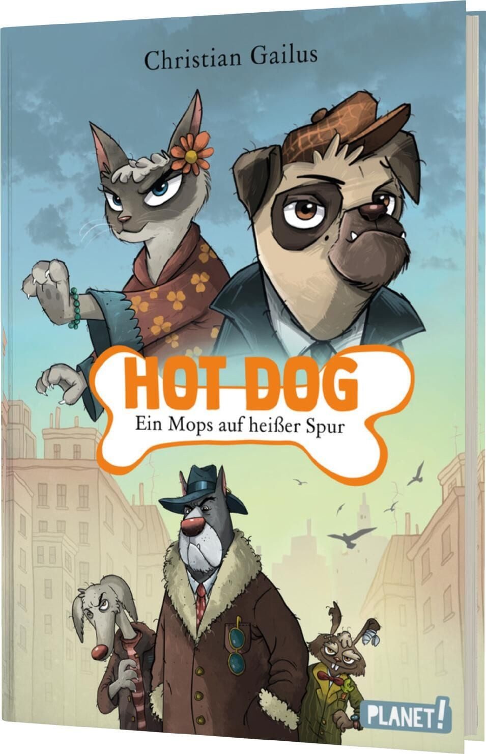 Hot Dog Ein Mops auf heißer Spur, Lustiges Kinderbuch – #LeseChecker* / Christian Gailus, Ein Mops auf heißer Spur, Lustiges Kinderbuch – #LeseChecker*in