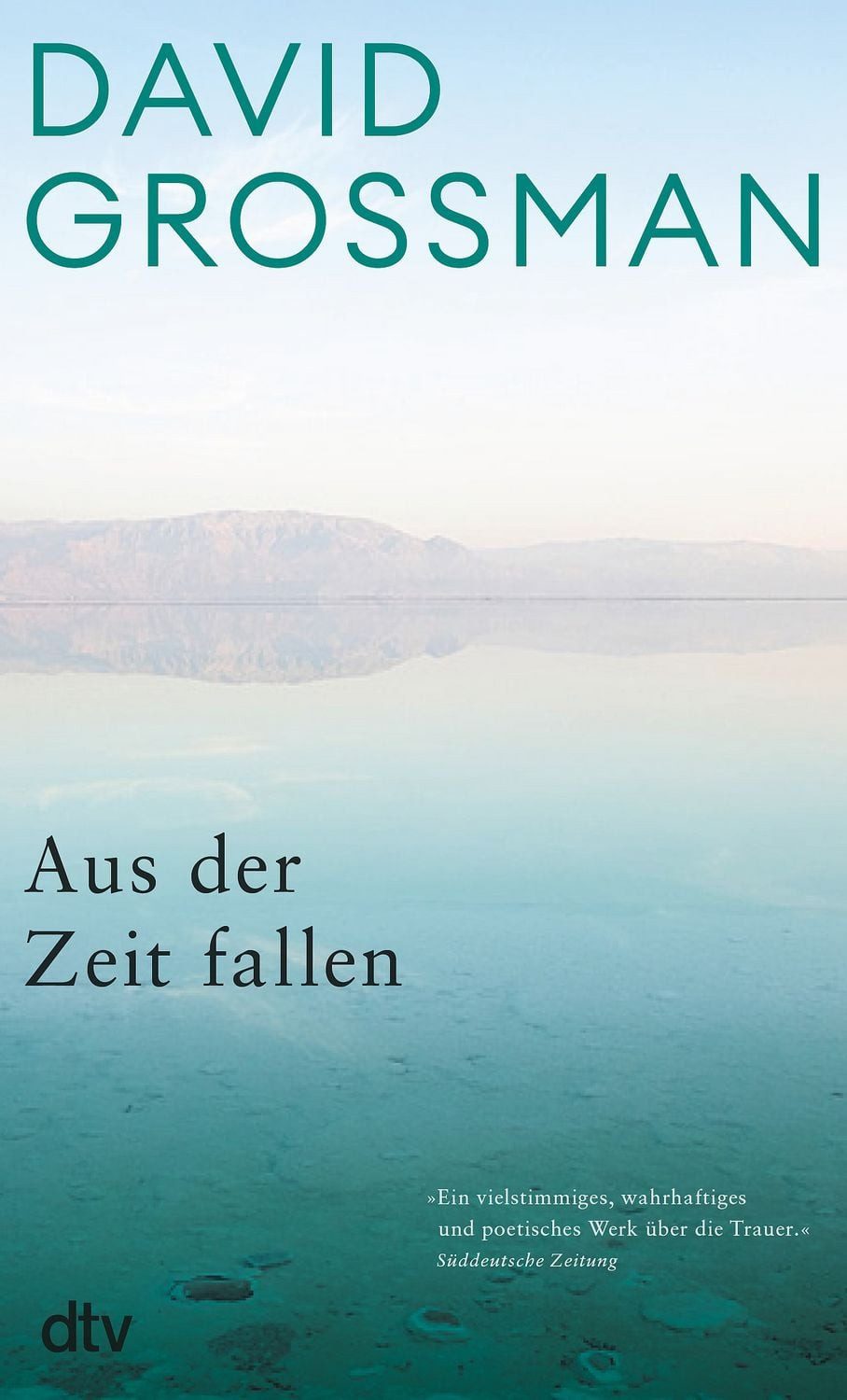 Aus der Zeit fallen / David Grossman, Grossmans wohl persönlichstes Buch