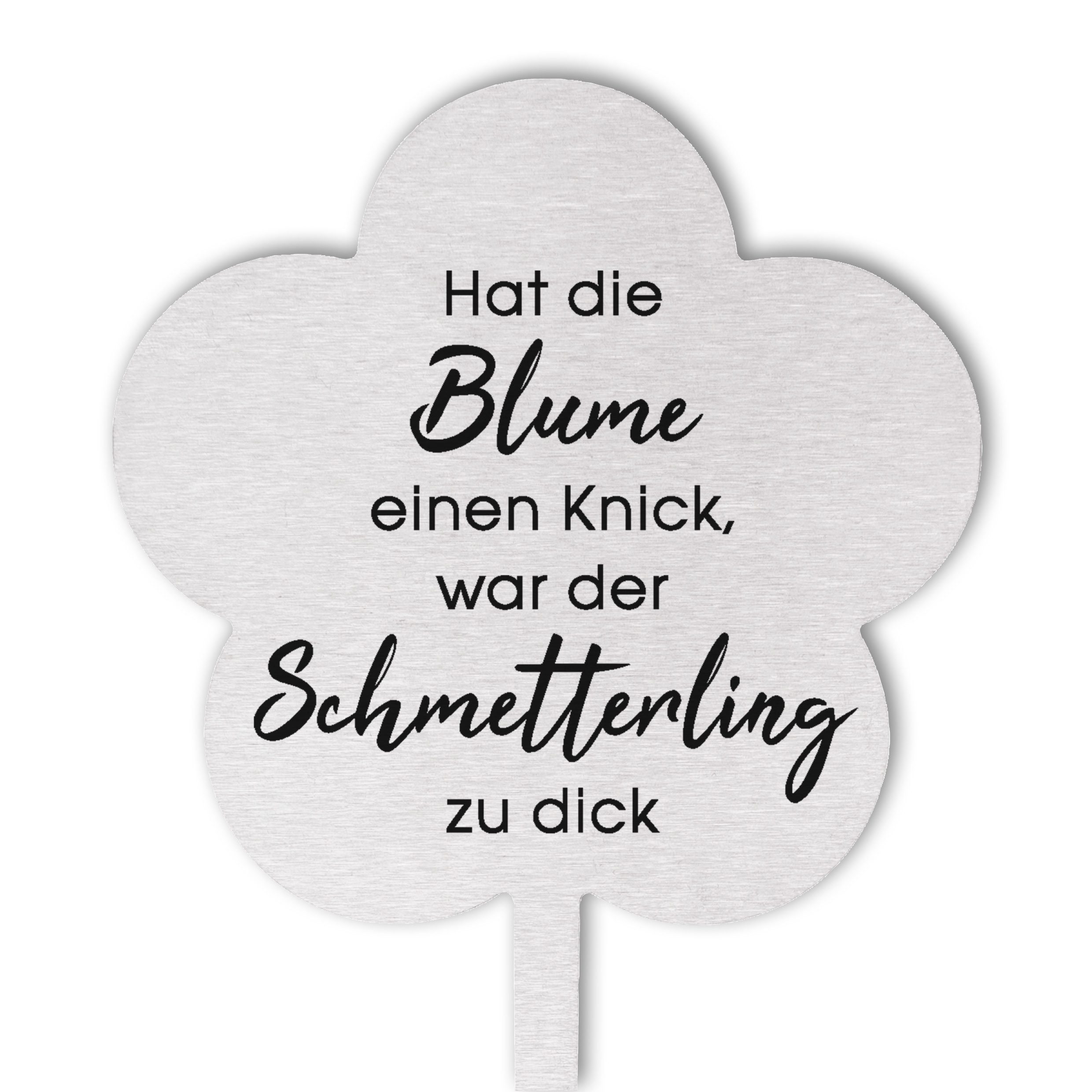 Green Rhino Gartenstecker Blumenstecker Hat die Blume einen Knick, war der Schmetterling zu dick