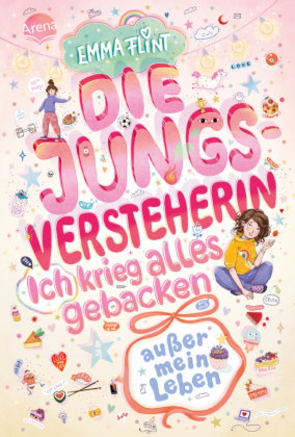 Die Jungsversteherin. Ich krieg alles gebacken (außer mein Leben) / Emma Flint