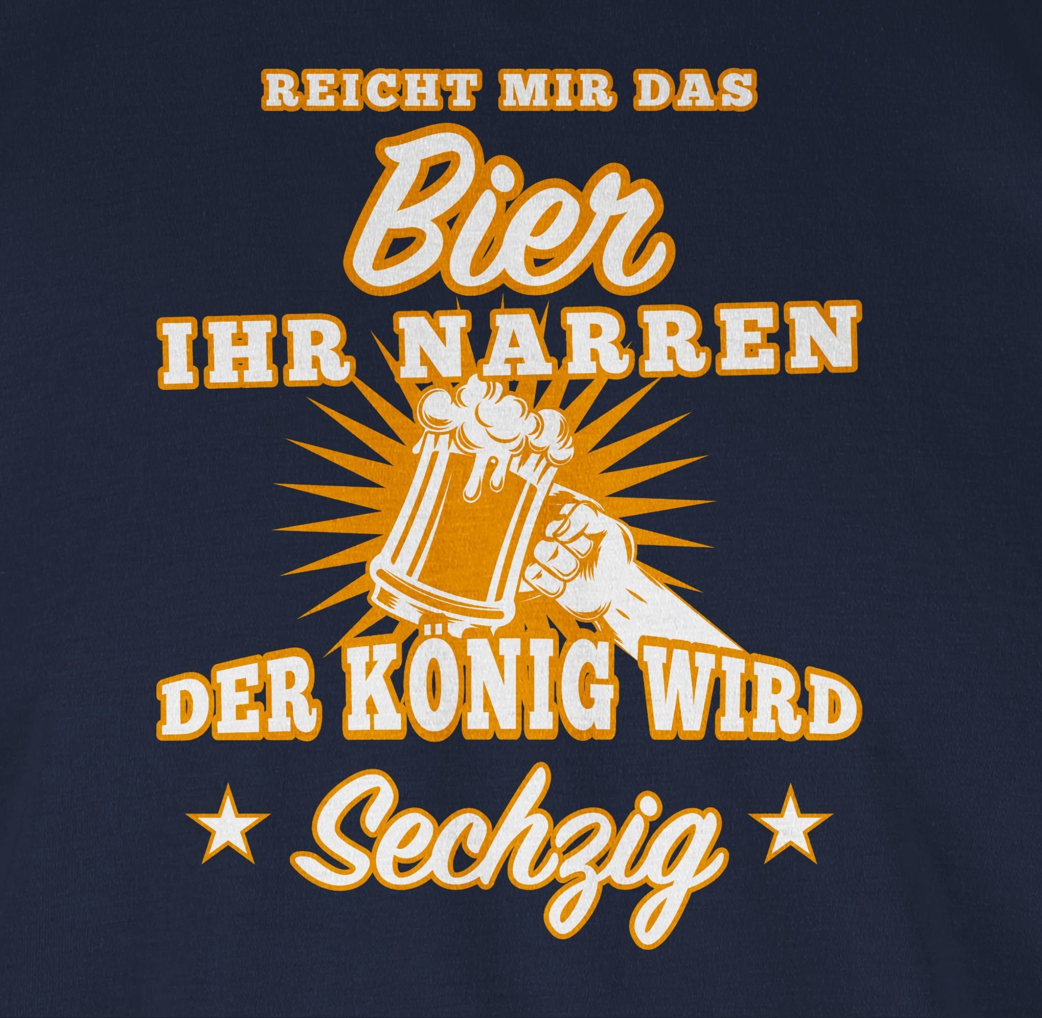 Shirtracer T-Shirt Reicht mir das Bier ihr Narren Sechzig 60. Geburtstag