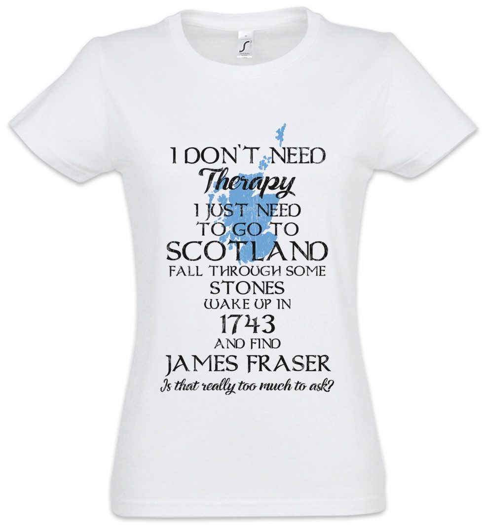 Urban Backwoods Print-Shirt I Don't Need Therapy Damen T-Shirt Outlander Jamie Claire Fraser 1314 (1-tlg) William Schottland Wallace Scotland
