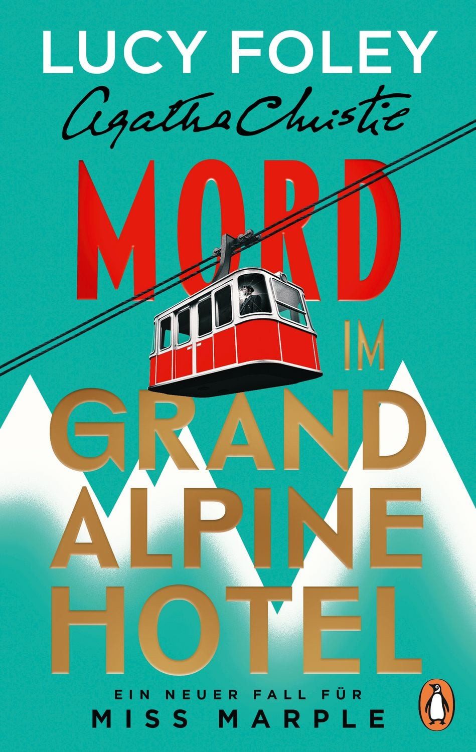 Mord im Grand Alpine Hotel Kriminalroman - Ein neuer Fall für Miss Mar / Lucy Foley, Agatha Christie