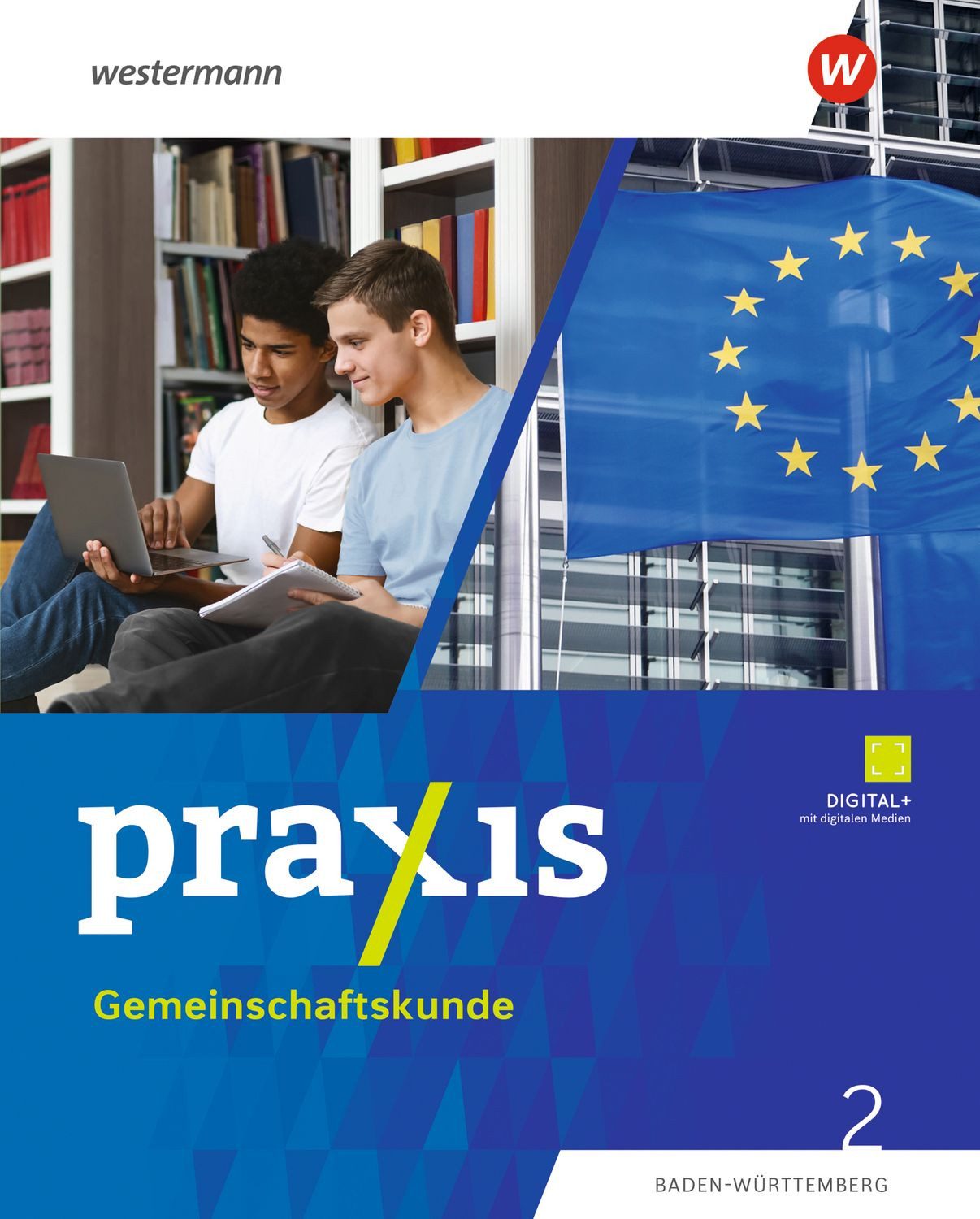Praxis Gemeinschaftskunde - Ausgabe 2025 für Baden-Württemberg / Tugba Atilgan, Slobodan Comagic, Heiko Hecker, Birgit Zuleger, Matthias Suzan