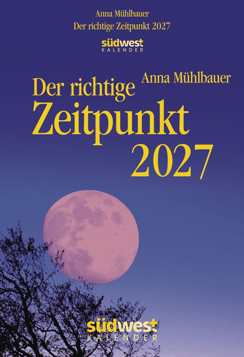 Südwest-Verlag Tischkalender Der richtige Zeitpunkt 2027 - Tagesabreißkalender zum Aufstellen oder