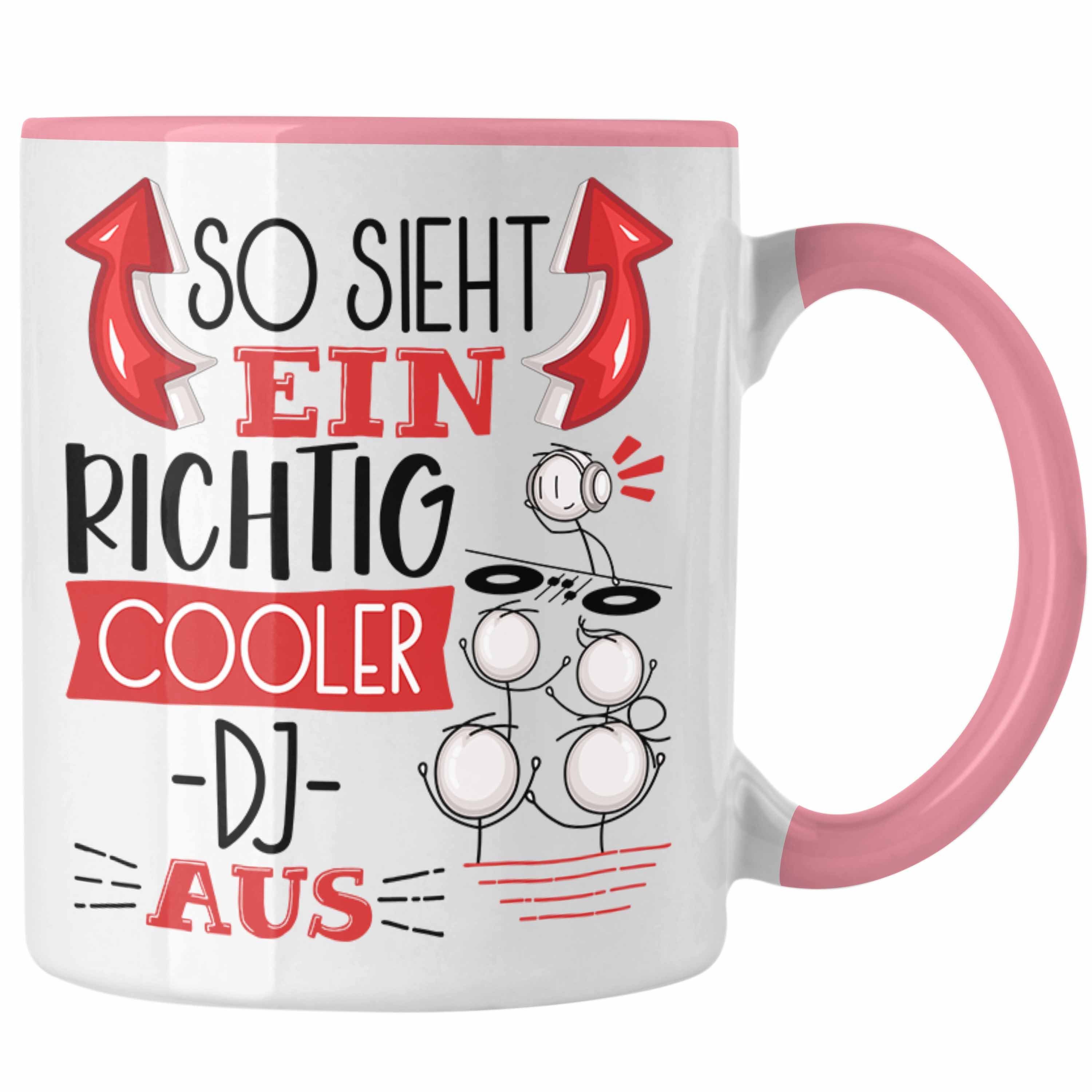 Trendation Tasse DJ Tasse Geschenk So Sieht Ein RIchtig Cooler DJ Aus Geschenkidee Lus Rosa