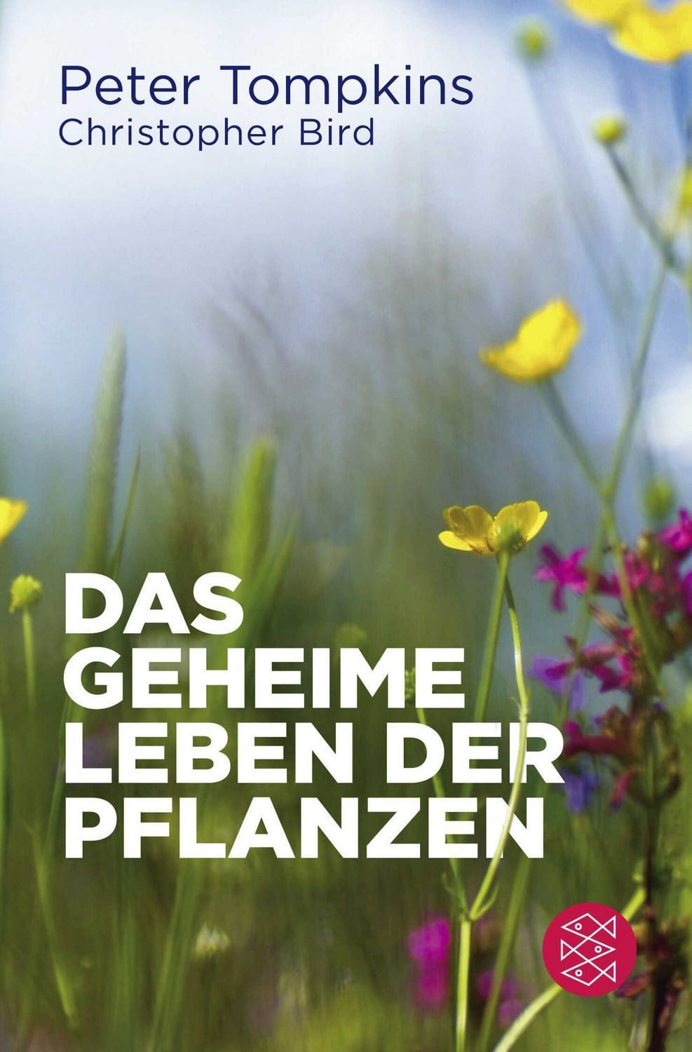 Das geheime Leben der Pflanzen / Peter Tompkins, Christopher Bird