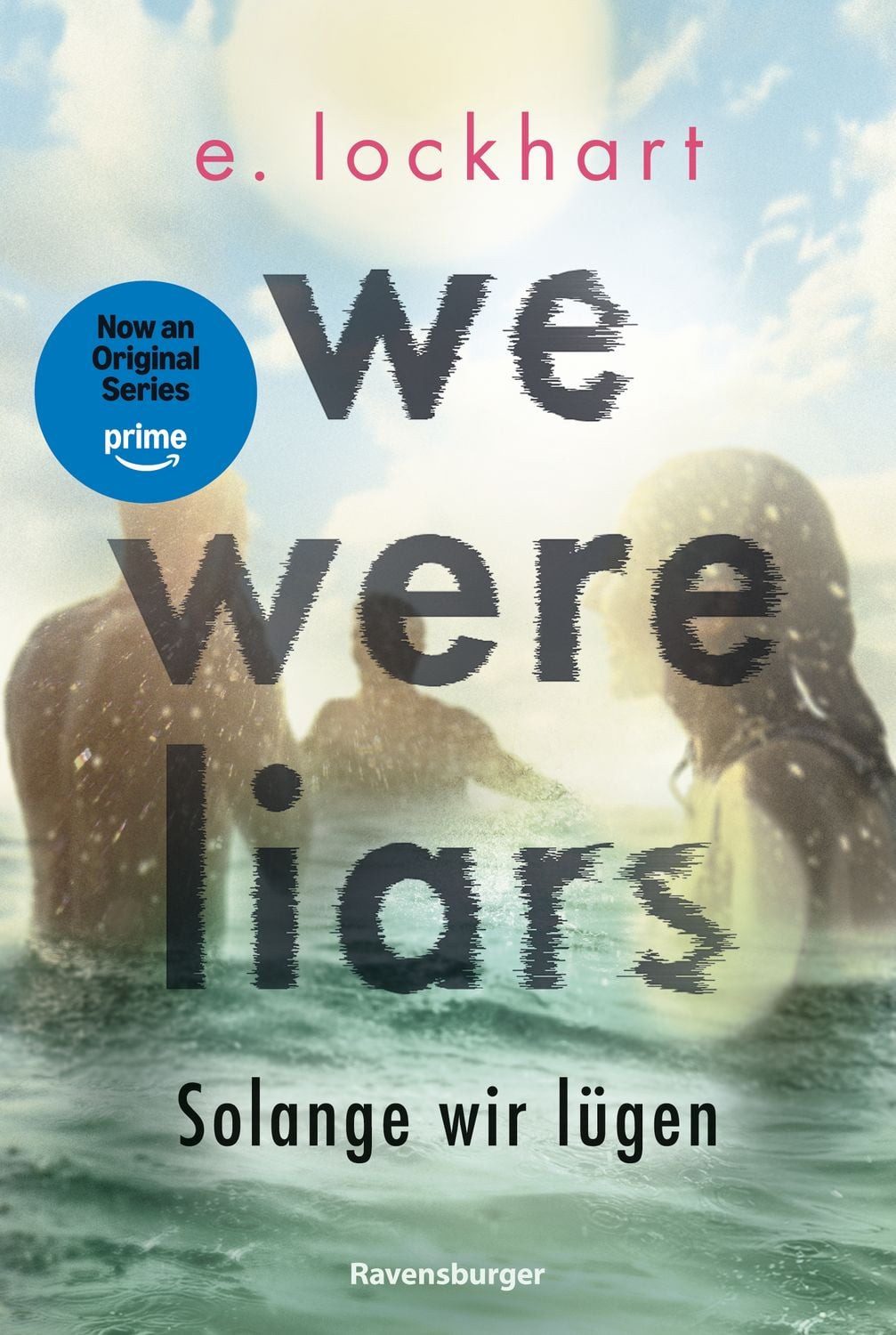 Lügner-Reihe, Band 1 - We Were Liars. Solange wir lügen. / E. Lockhart