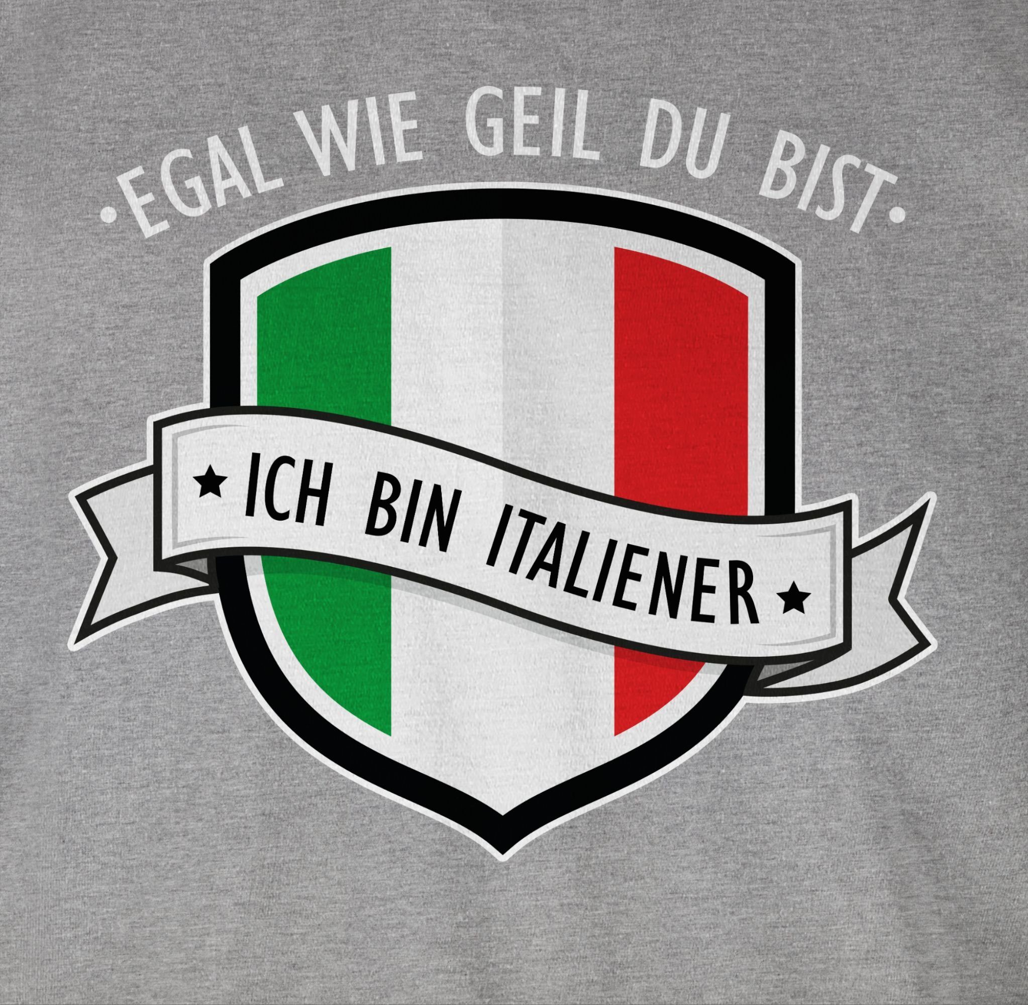 Shirtracer T-Shirt Egal wie geil ich Wappen Grau du 3 - bist bin Länder Italiener meliert
