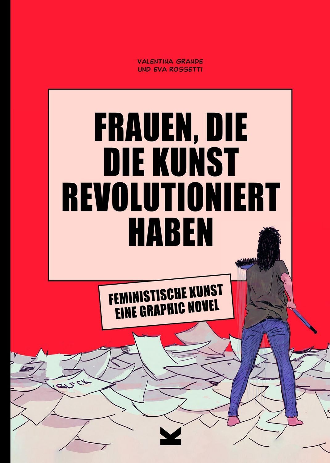 Frauen, die die Kunst revolutioniert haben. Feministische Kunst / Valentina Grande, Eine Graphic Novel