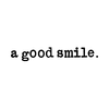 a good smile