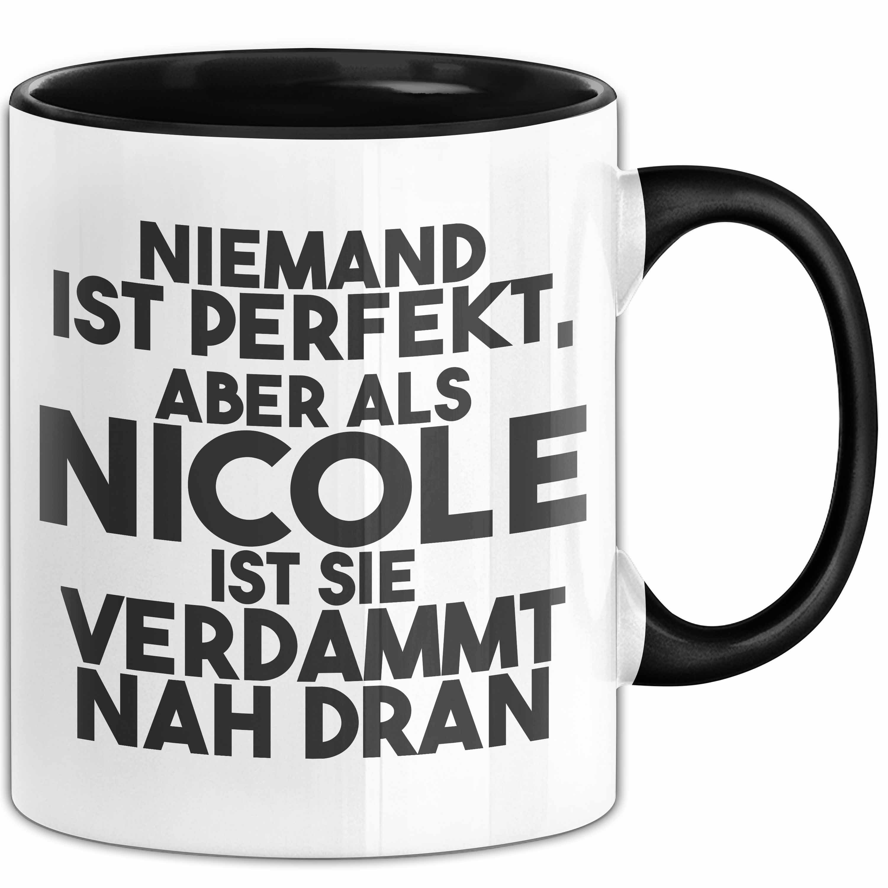 Trendation Tasse Nicole Tasse Niemand Ist Perfekt, Aber Als Nicole Ist Sie Verdammt Nah, Keramik