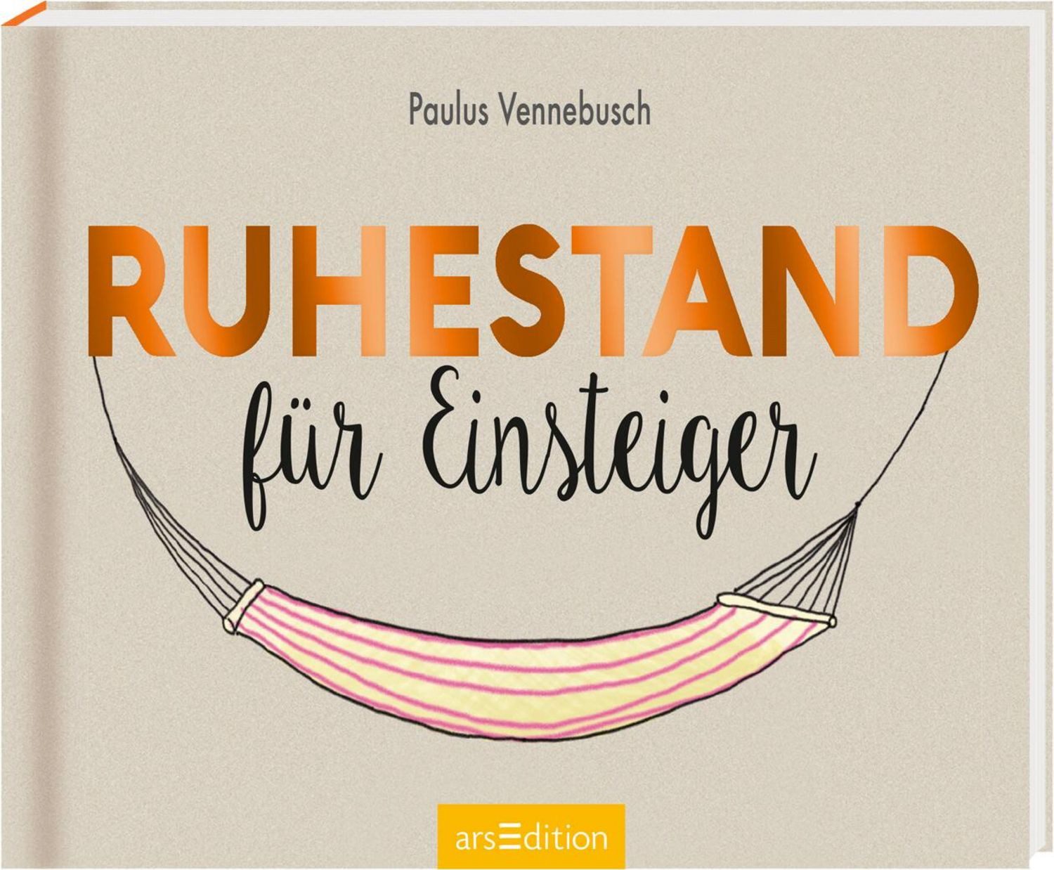 Ruhestand für Einsteiger / Paulus Vennebusch