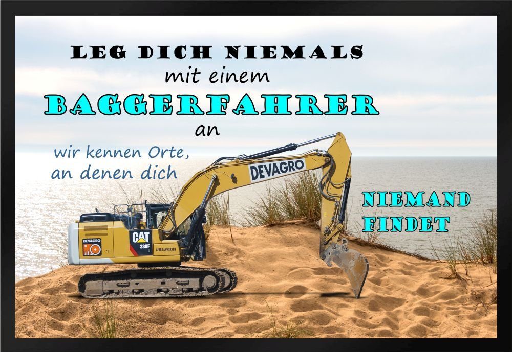 Fußmatte Schmutzfangmatte Leg Dich niemals mit Baggerfahrer an F349