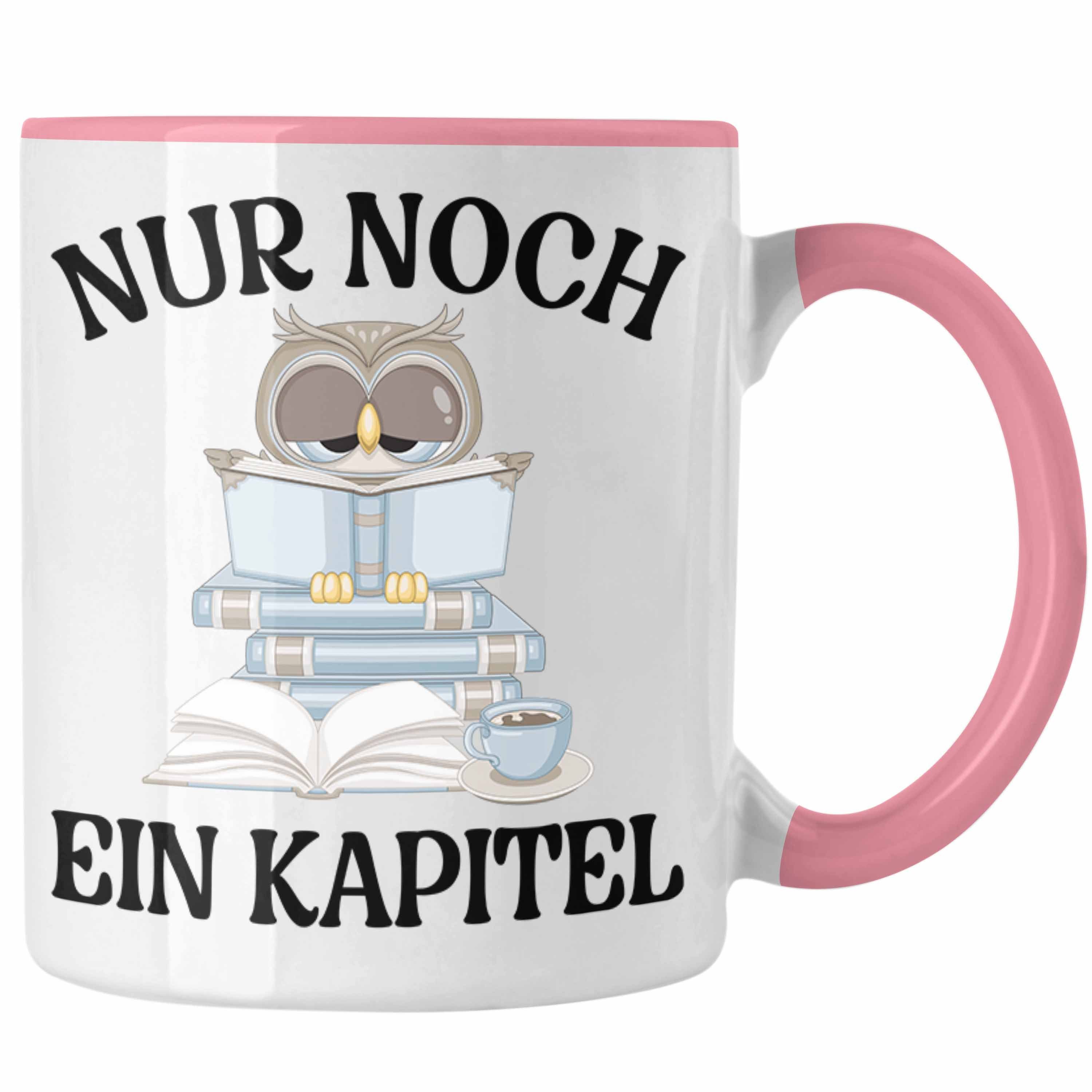 Geschenk Noch Kapitel Trendation Bücher für Tasse Nur - Rosa Trendation Lesen Leseratte Tasse Ein