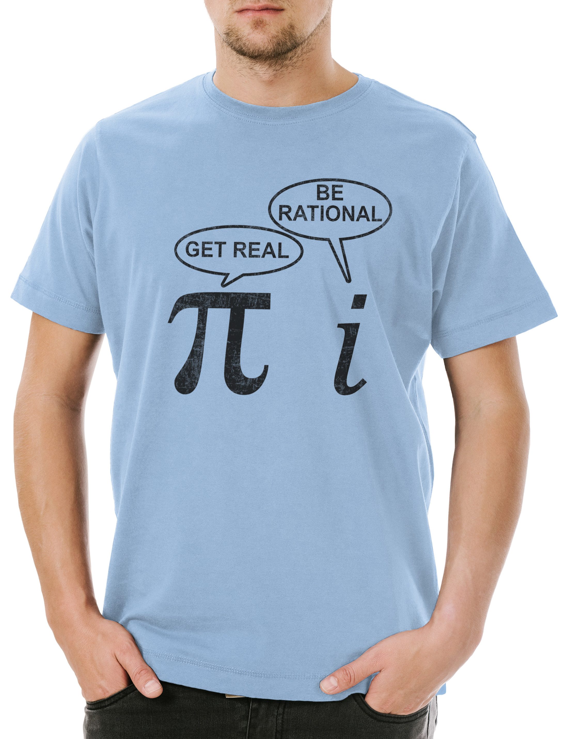 Print-Shirt Get Real Be Rational Herren T-Shirt Pi Mathematische Formel Mathe
