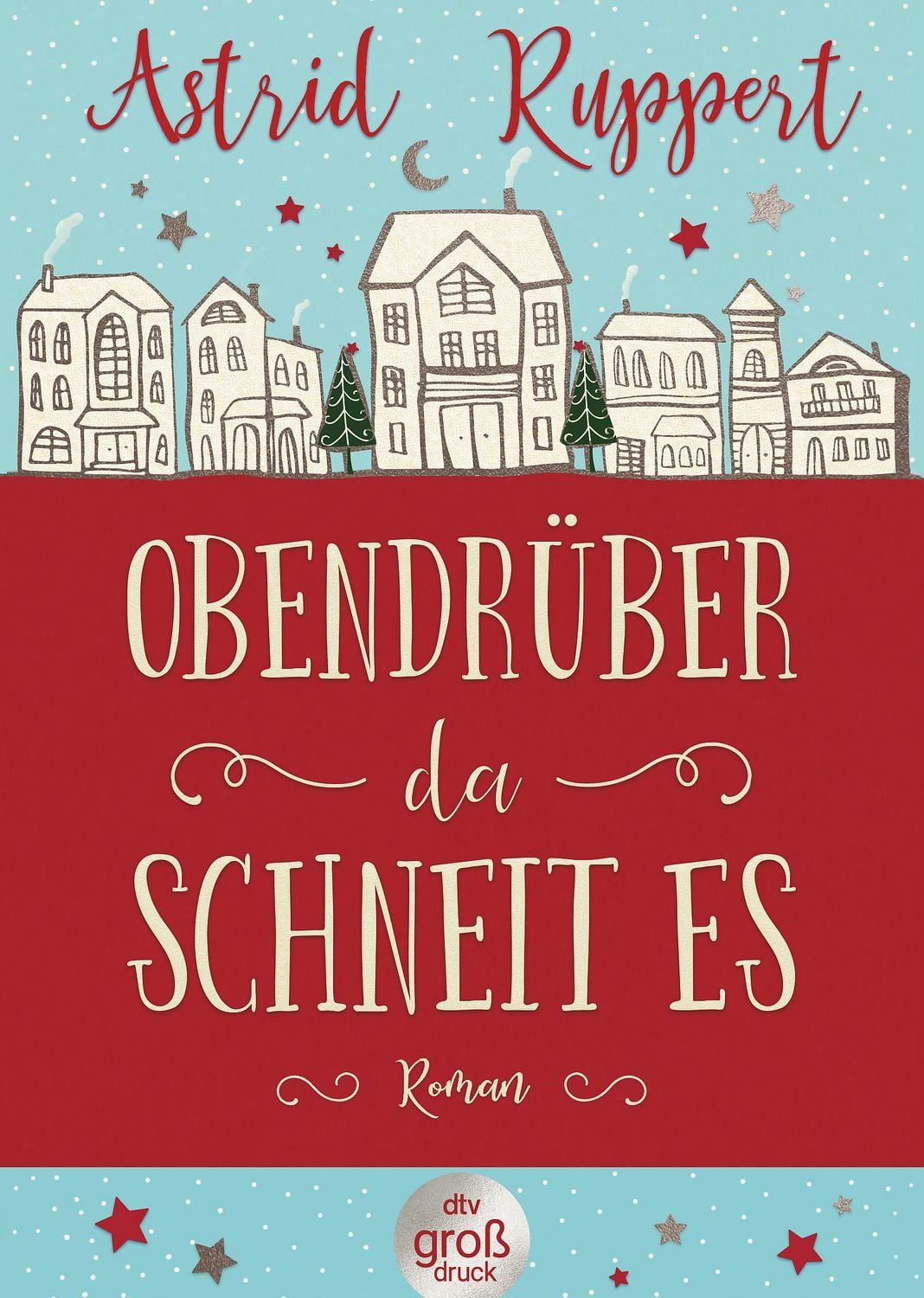 Obendrüber, da schneit es / Astrid Ruppert
