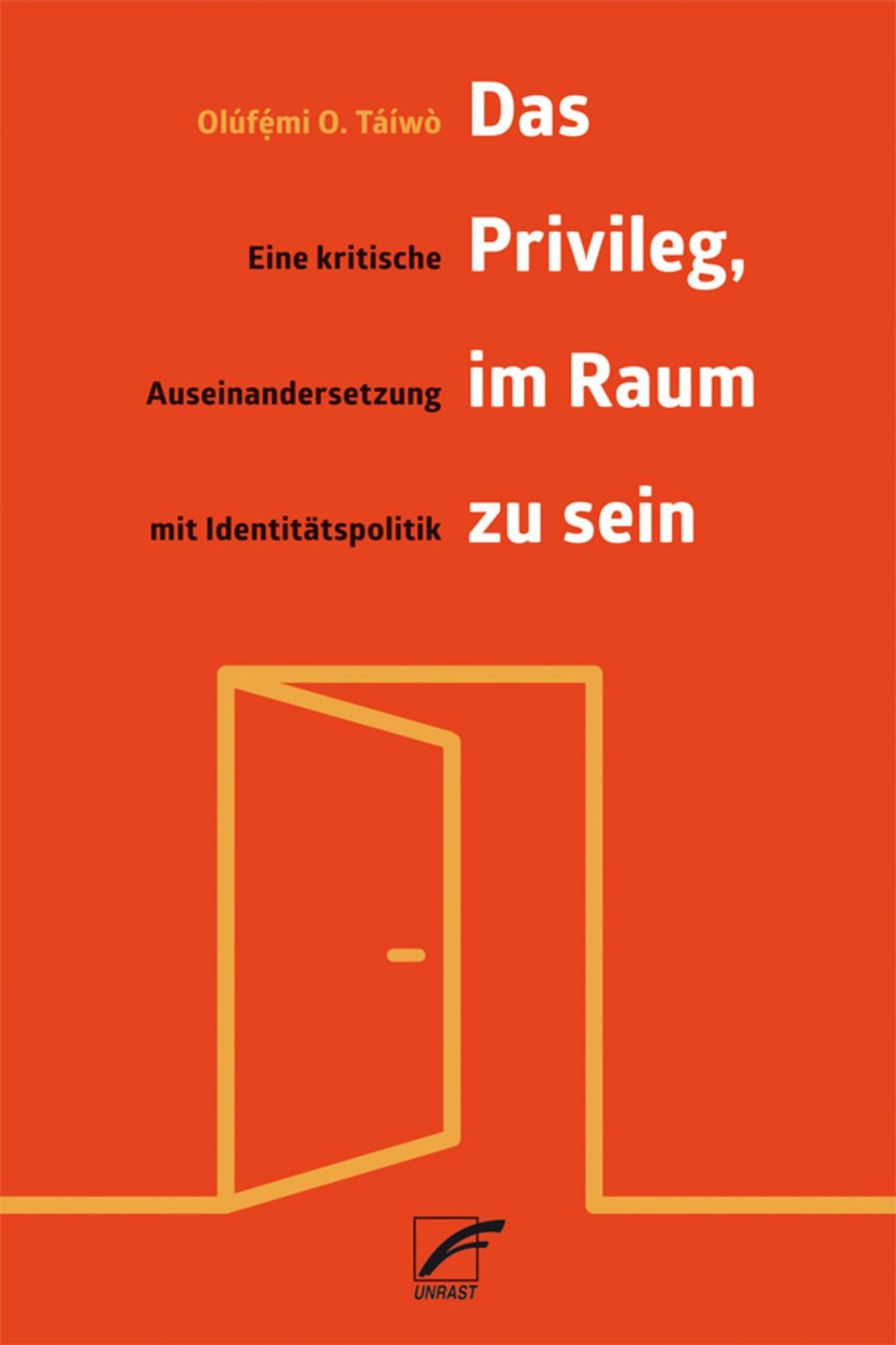 Das Privileg, im Raum zu sein / Olúfẹ́mi O. Táíwò