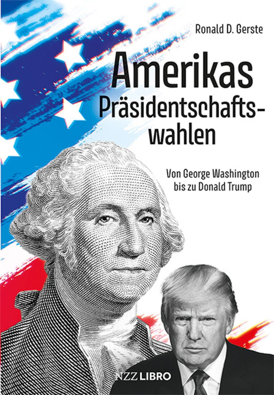 Gerste, R: Amerikas Präsidentschaftswahlen / Ronald D. Gerste