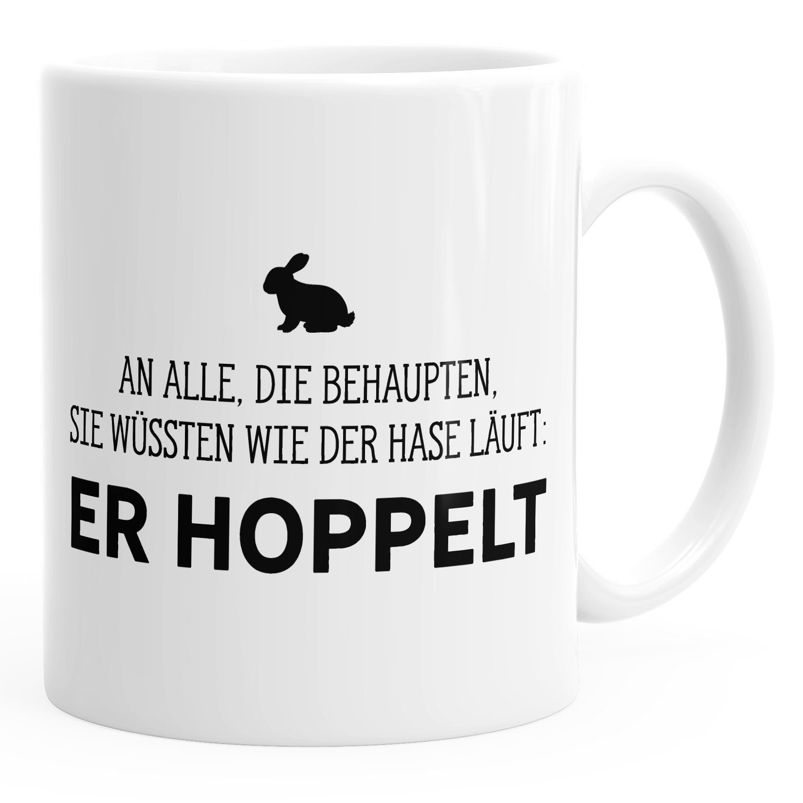 MoonWorks Tasse Kaffee-Tasse Spruch-Tasse an alle die wissen wie der Hase läuft - er hoppelt Büro-Tasse MoonWorks® einfarbig, Keramik