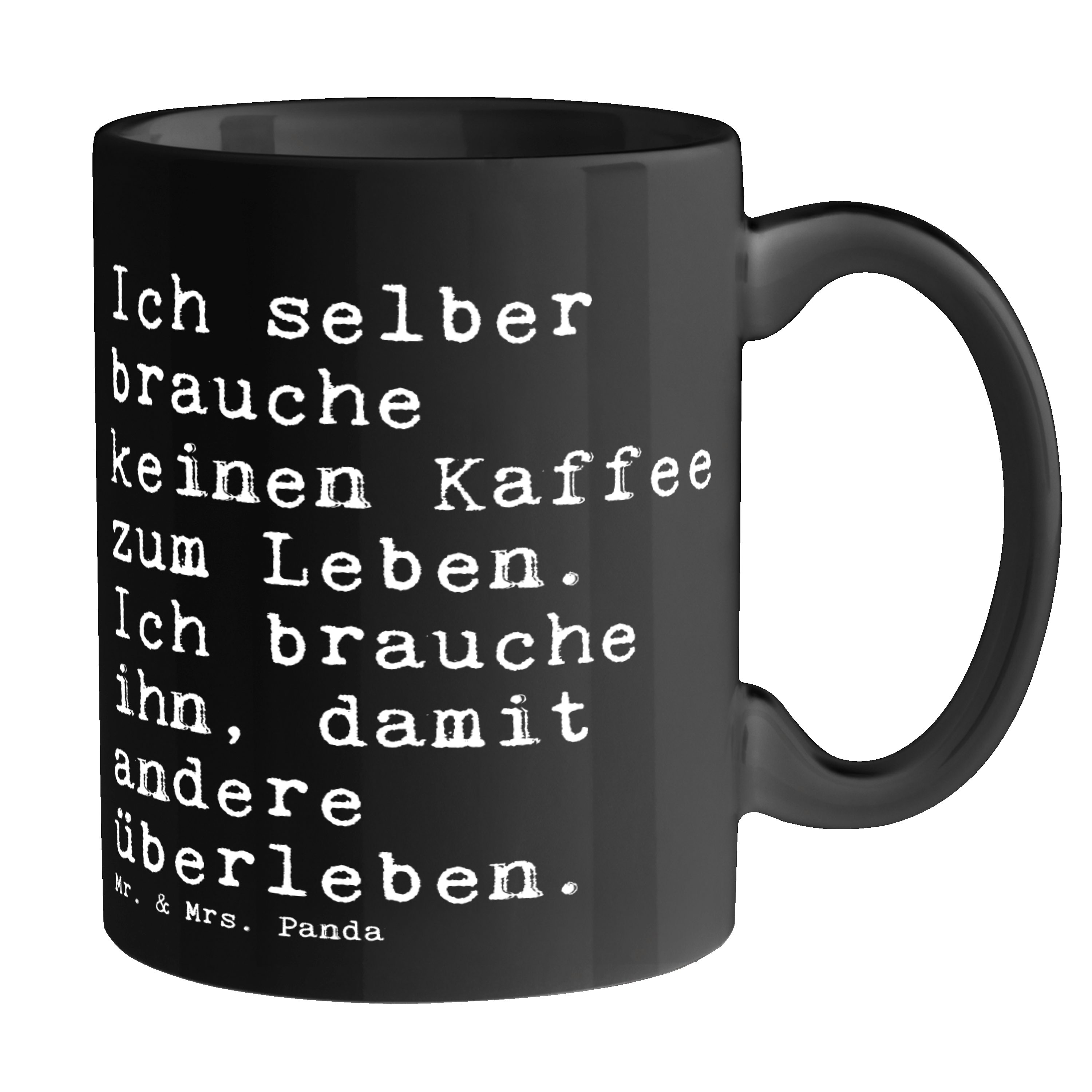 Spruch, Ich Tasse Schwarz Keramik - brauche Spr, - Mrs. & Panda Schwarz Spruch Mr. Geschenk, selber keinen...