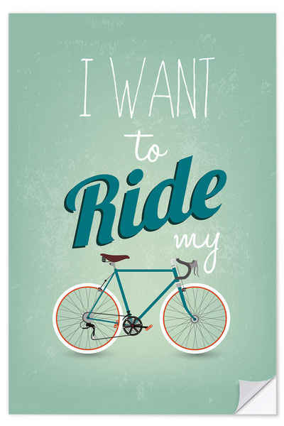 Posterlounge Wandfolie Editors Choice, I want to ride my bike, Grafikdesign
